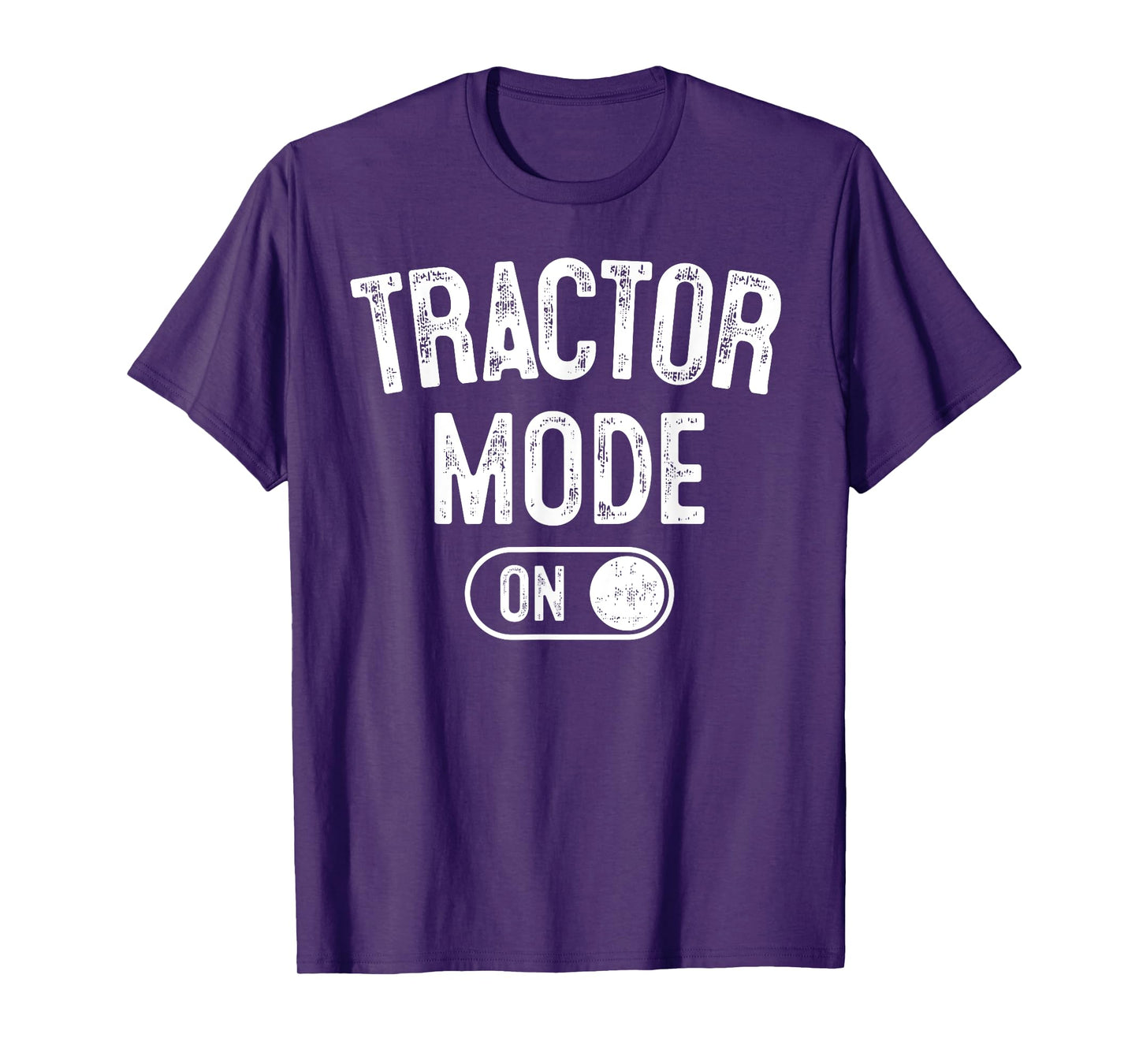 Tractor Mode On Costume Funny Farm Construction Gift Farmer T-Shirt