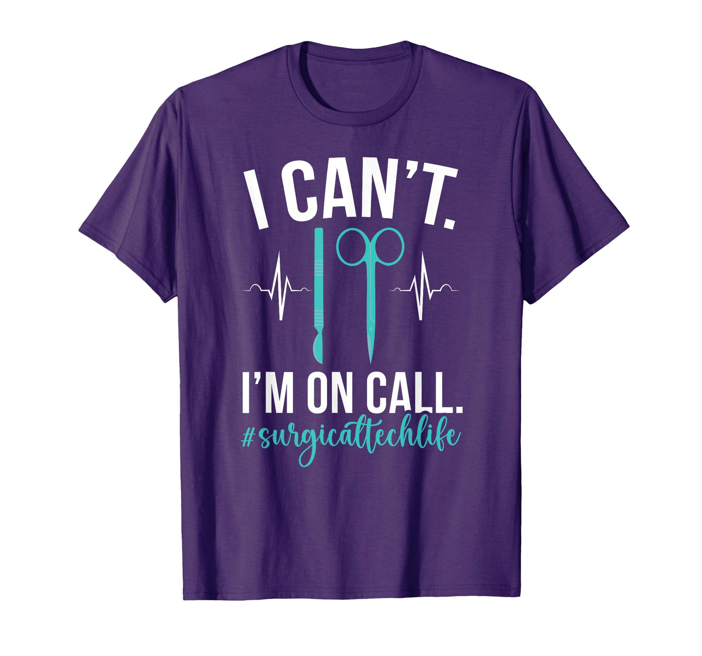 Surgical Tech Life Surgical Technology Surgical Technologist T-Shirt