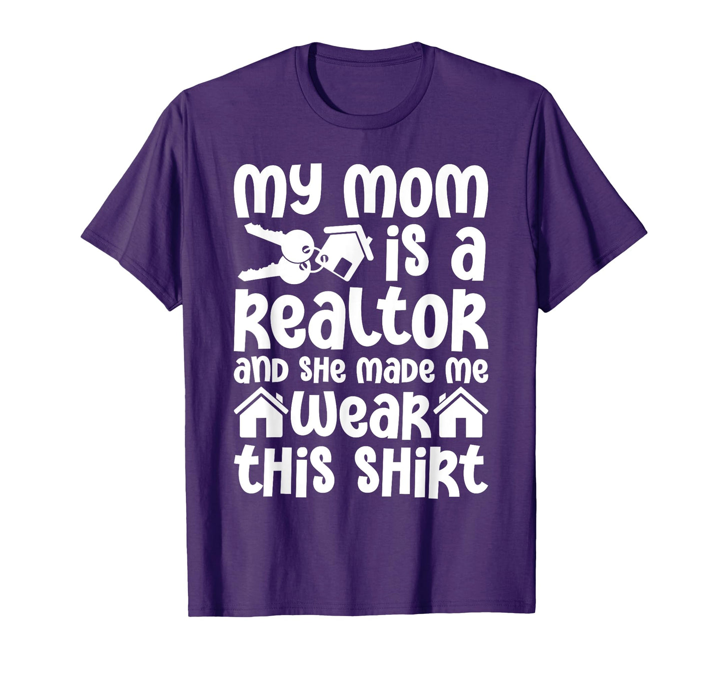 My Mom is a Realtor Funny Realtor Real Estate Agent Broker T-Shirt