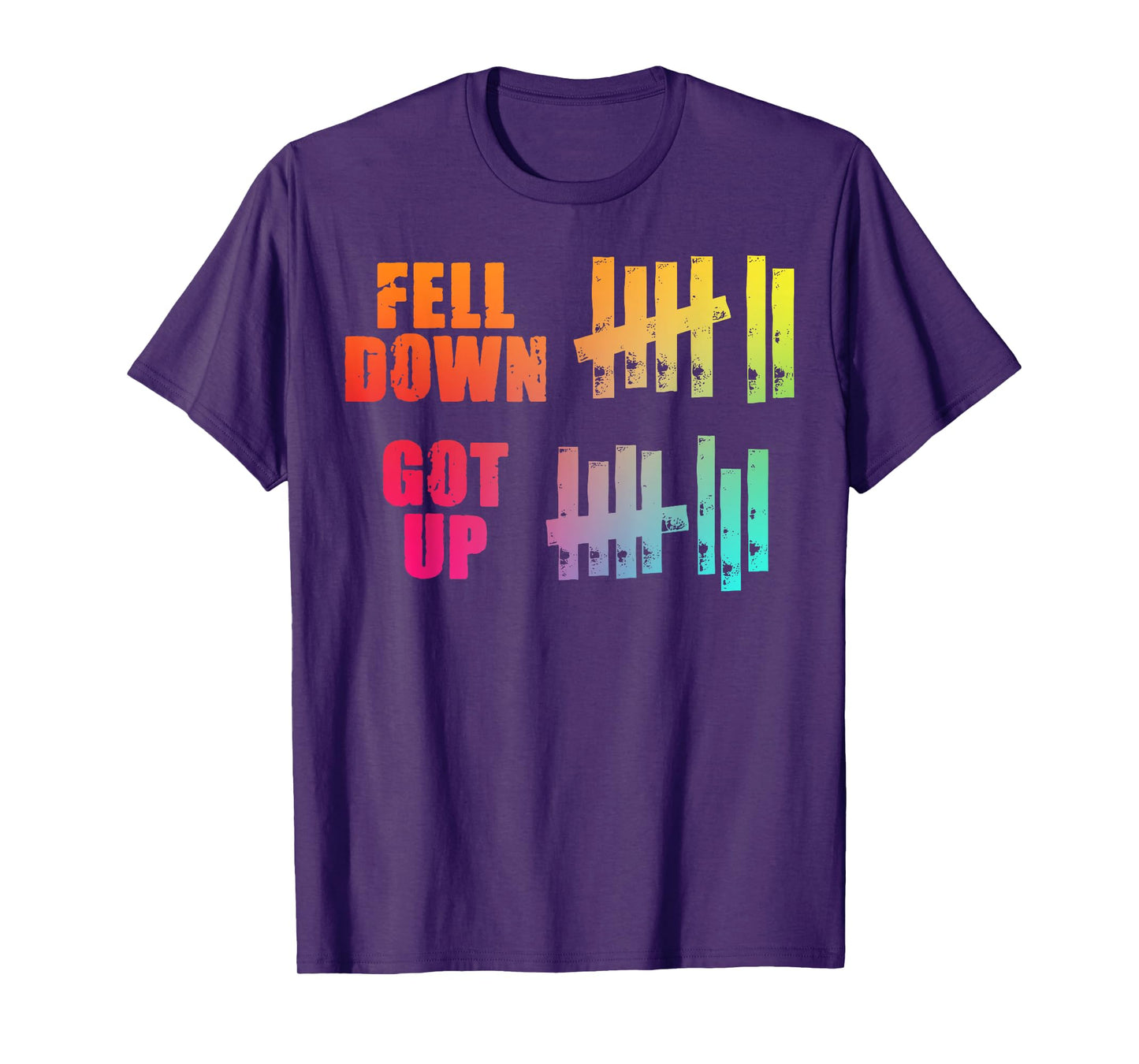 Fell Down Got Up Motivational Positivity T-Shirt