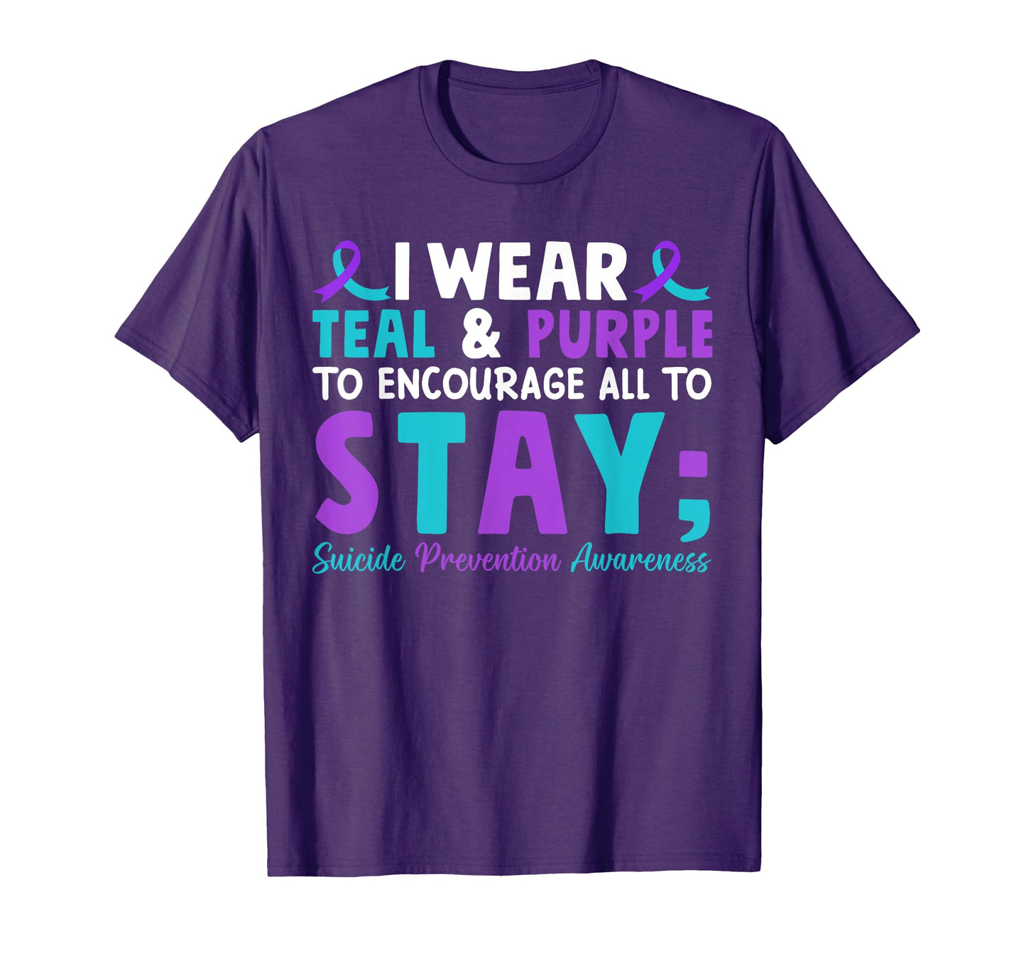 I Wear Teal and Purple to Encourage All To Stay T-Shirt