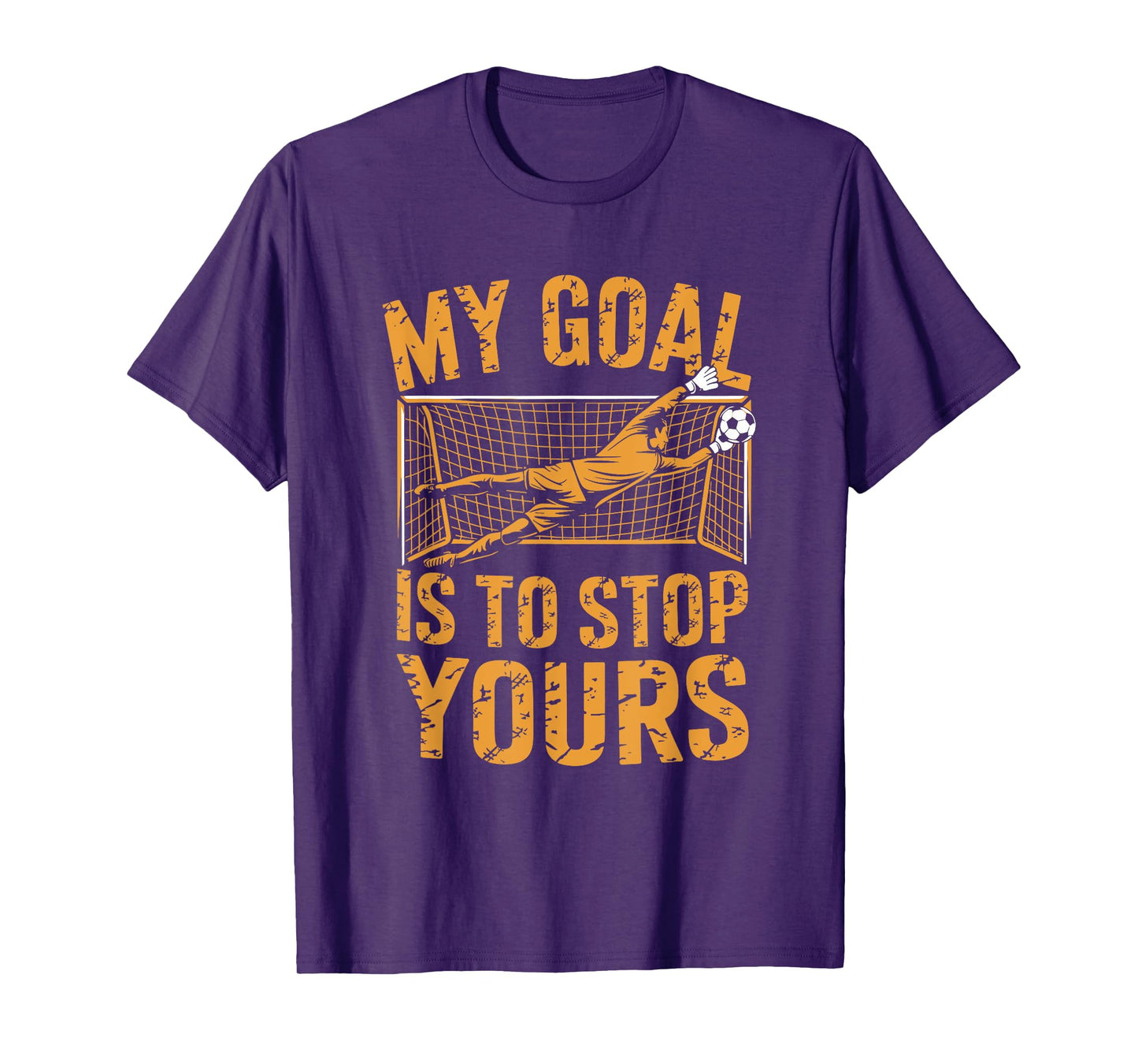 Goal Keeper and Soccer Player, My Goal is to Stop Yours T-Shirt