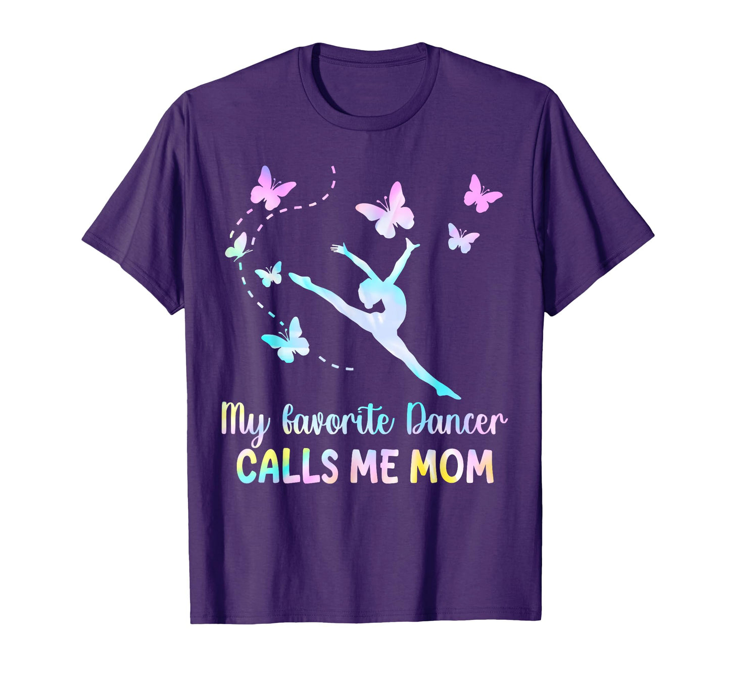 Dance Mom My Favorite Dancer Calls Me Mom Funny Mother's Day T-Shirt