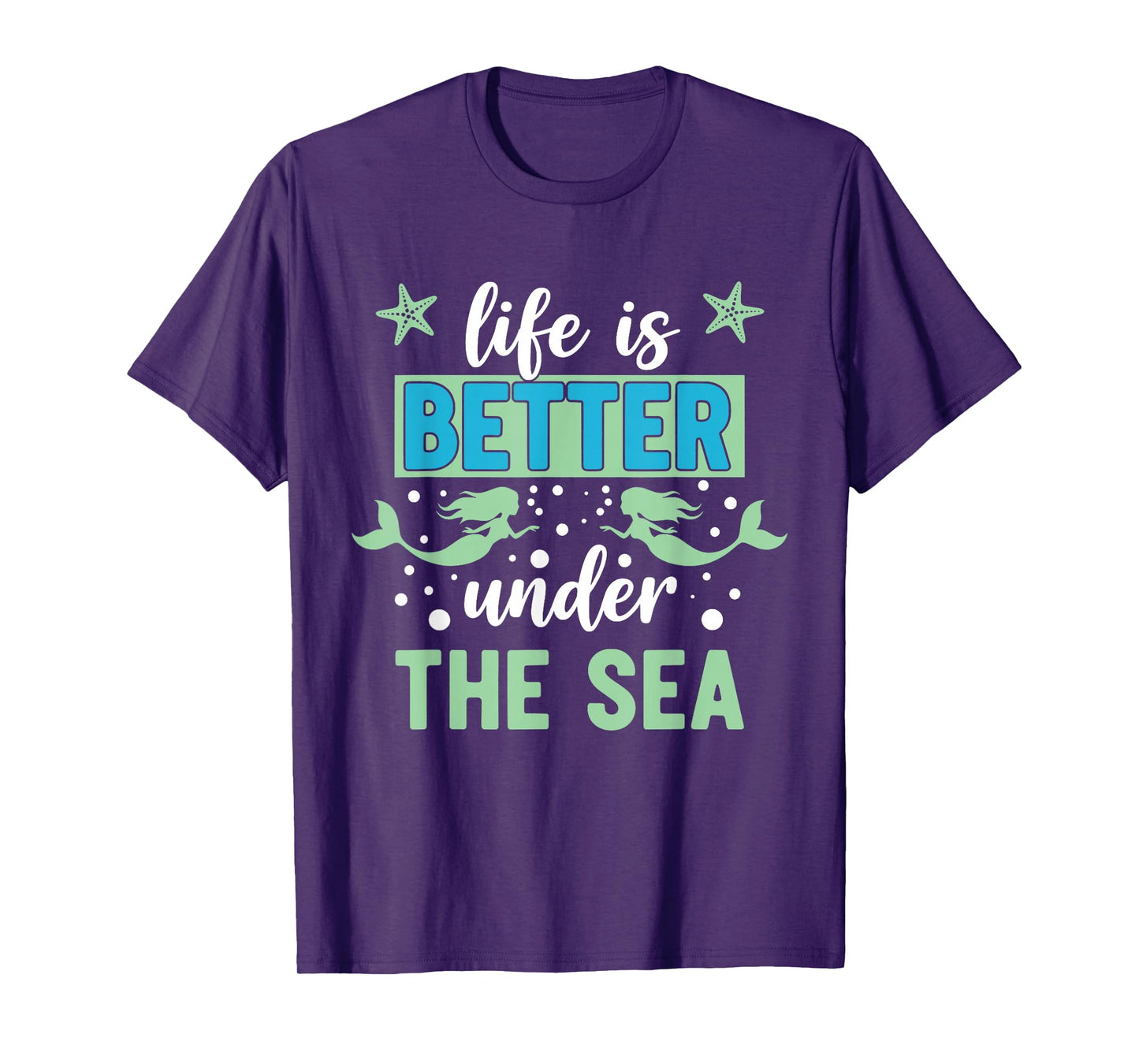 Life is Better Under The Sea T-Shirt
