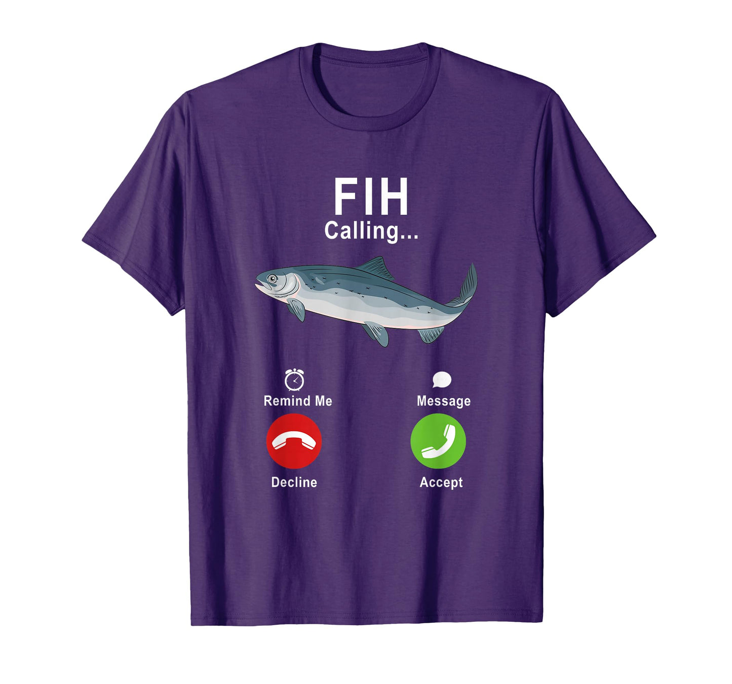 Fih Calling Remind Me Message Decline Accept Phone Call Fish T-Shirt