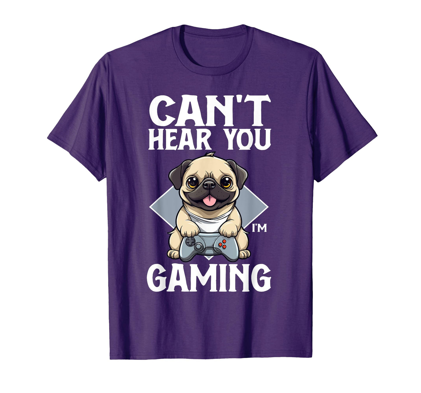 Can't Hear You I'm Gaming Pug Dog Games Gamer Controller T-Shirt