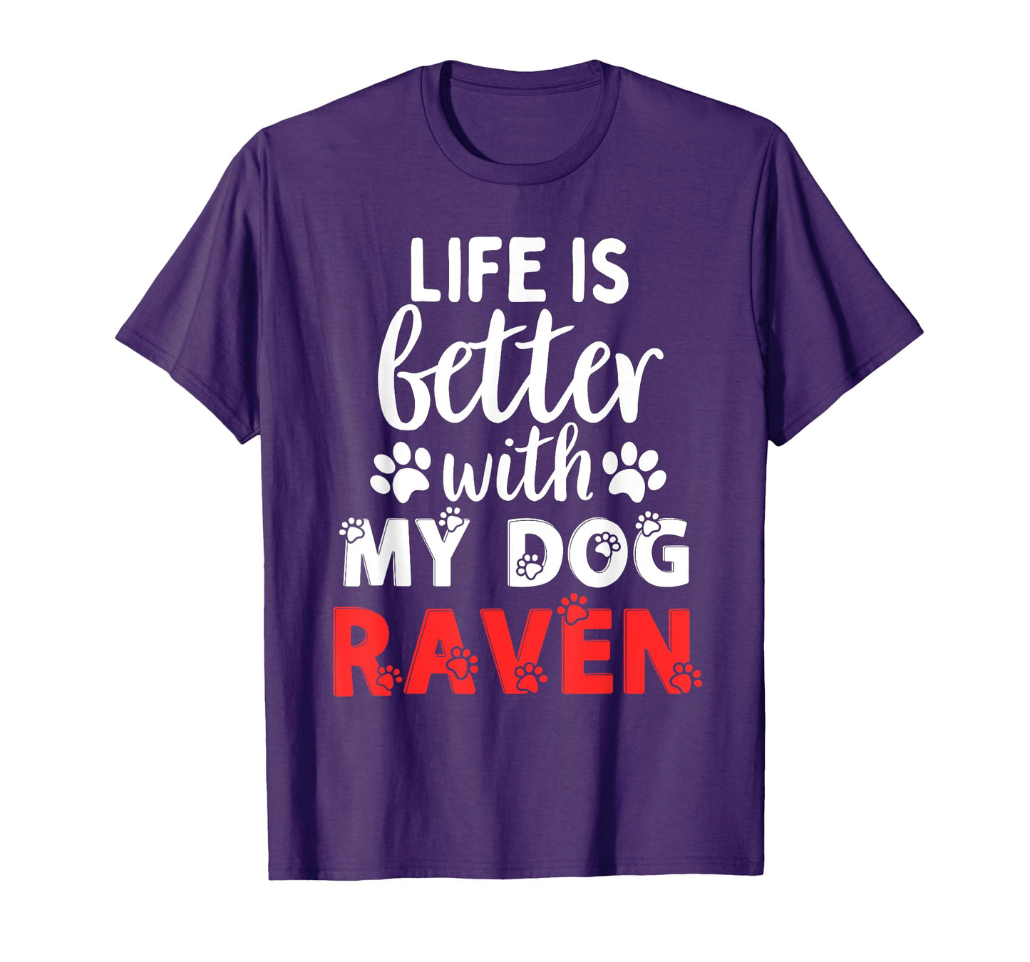Dog Name Raven Life Is Better With My Dog Named Raven T-Shirt for Men Women Kids
