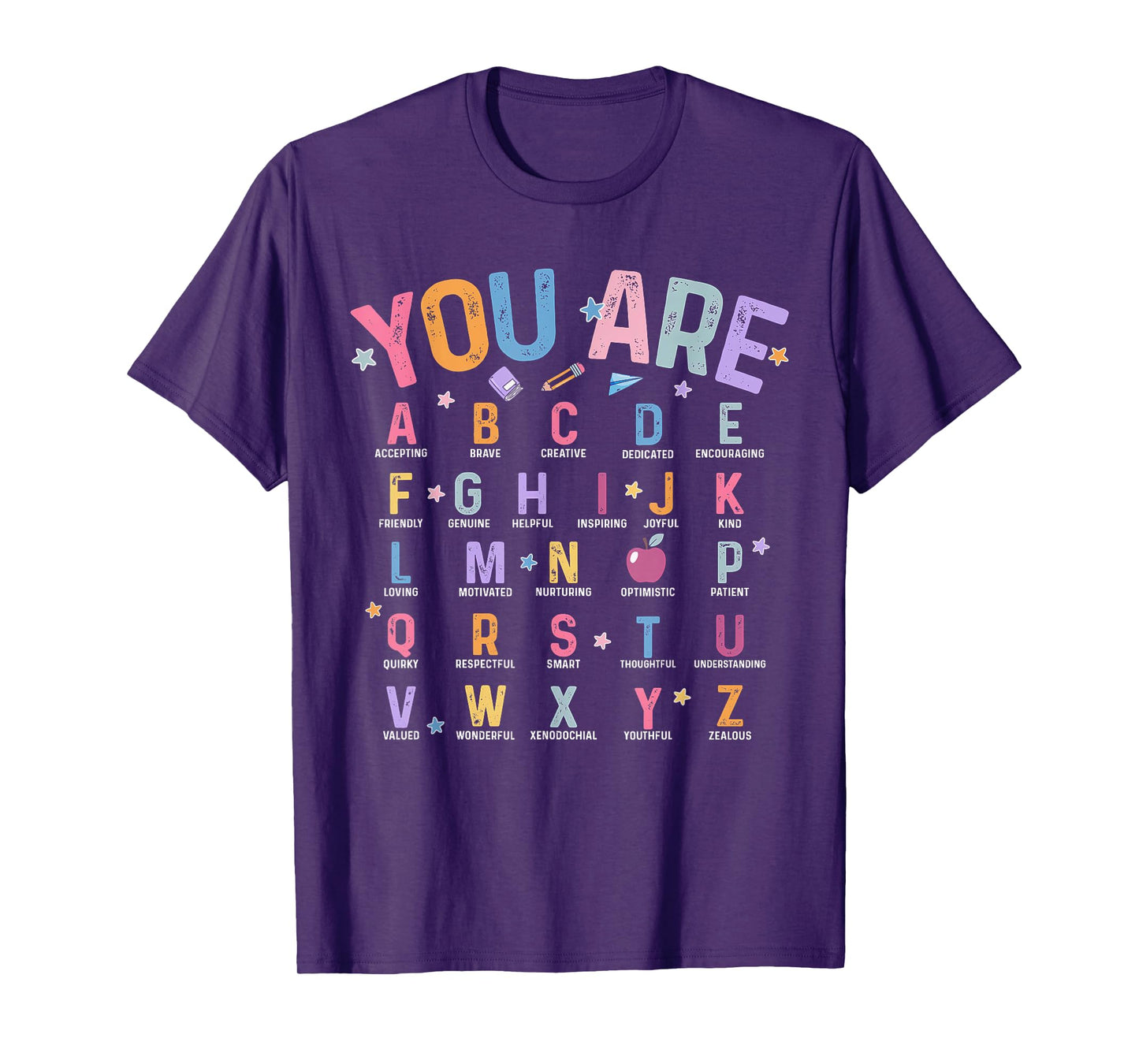 You Are Letters Alphabet Learn ABCs Inspiration Teacher Life T-Shirt