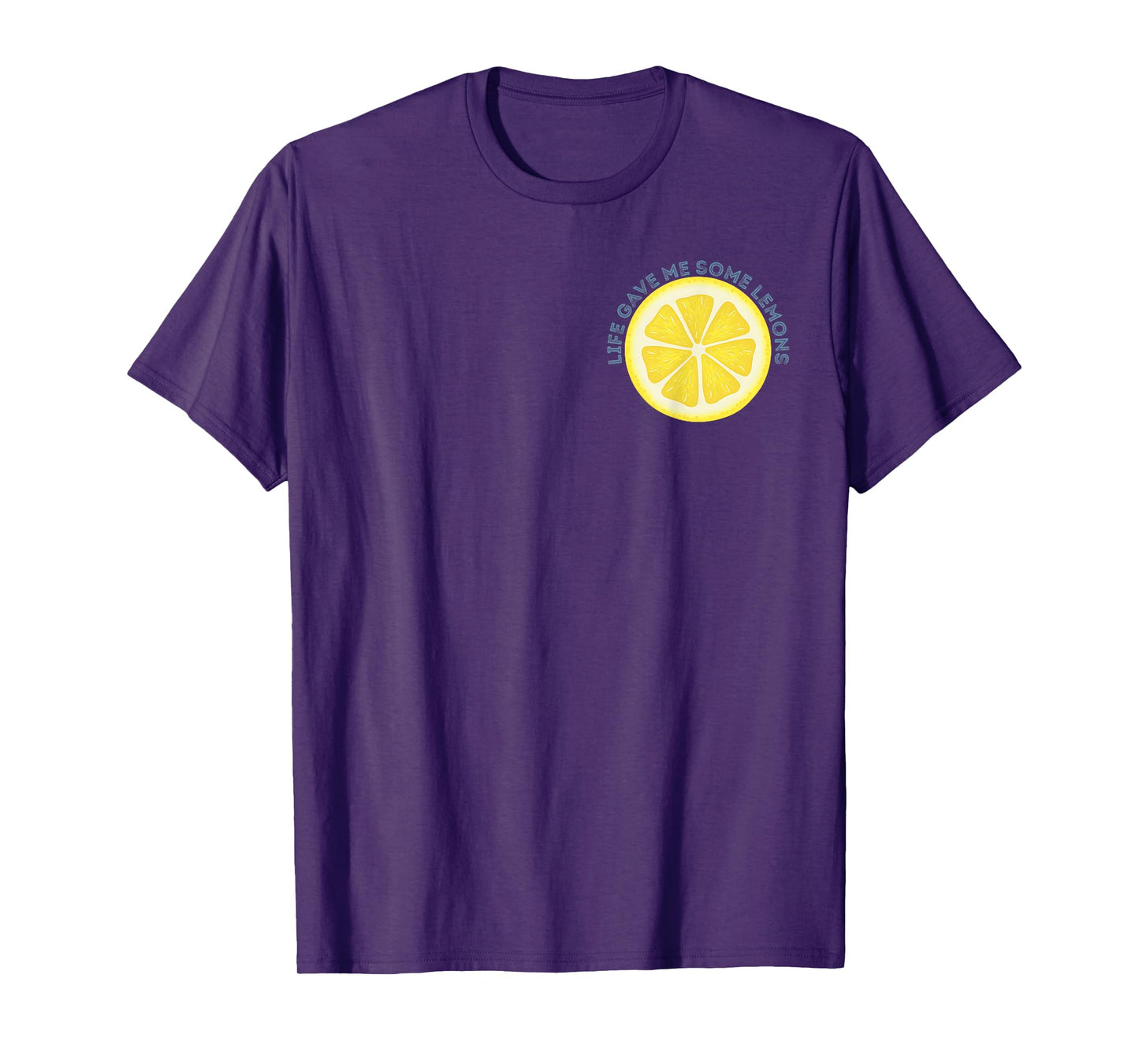 Life Gave Me Some Lemons - Front and Back T-Shirt