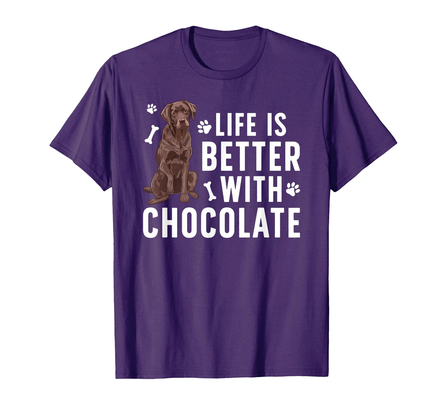 Life Is Better Chocolate Labrador Owner Chocolate Lab Lover T-Shirt