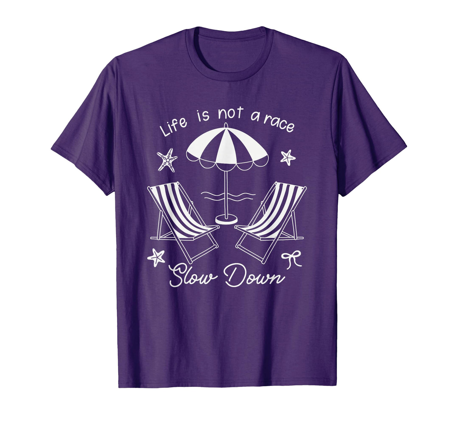 "Life Is Not A Race" Beach Chairs Umbrella Slow Down Summer T-Shirt