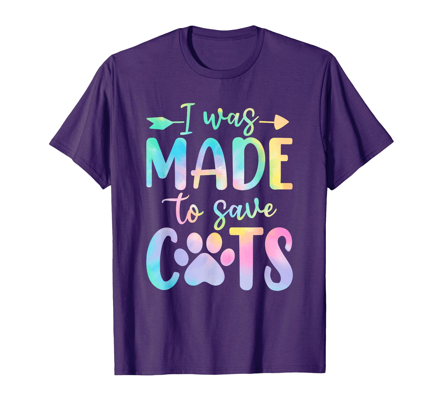 I Was Made to Save Cats Tie Dye Shelter Animal Activist T-Shirt