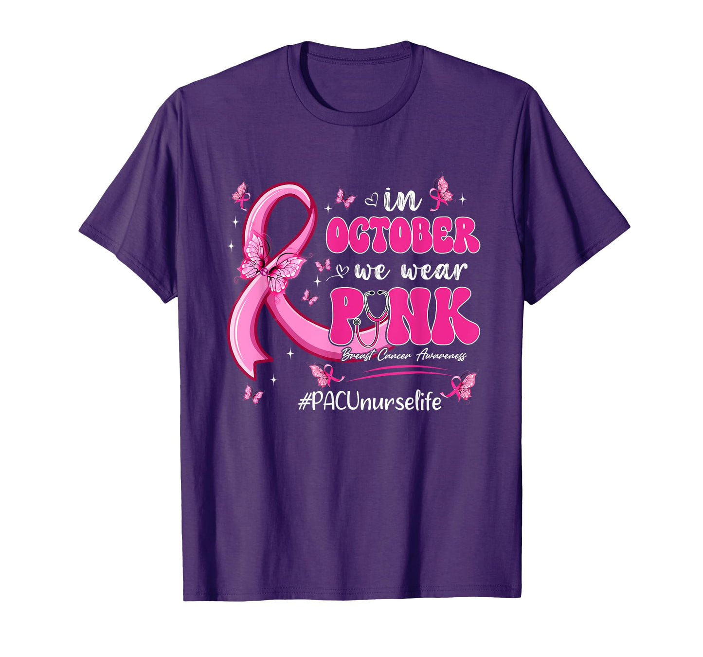 In October We Wear Pink Breast Cancer PACU Nurse Life T-Shirt