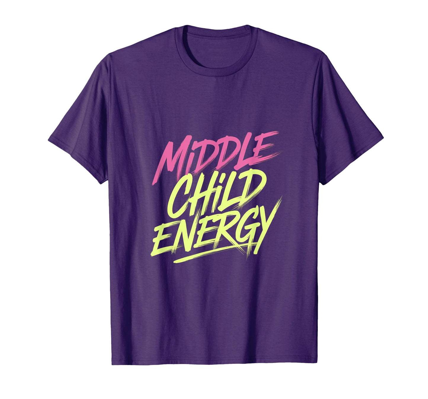Middle Child Energy Relatable Sibling Life ---- T-Shirt