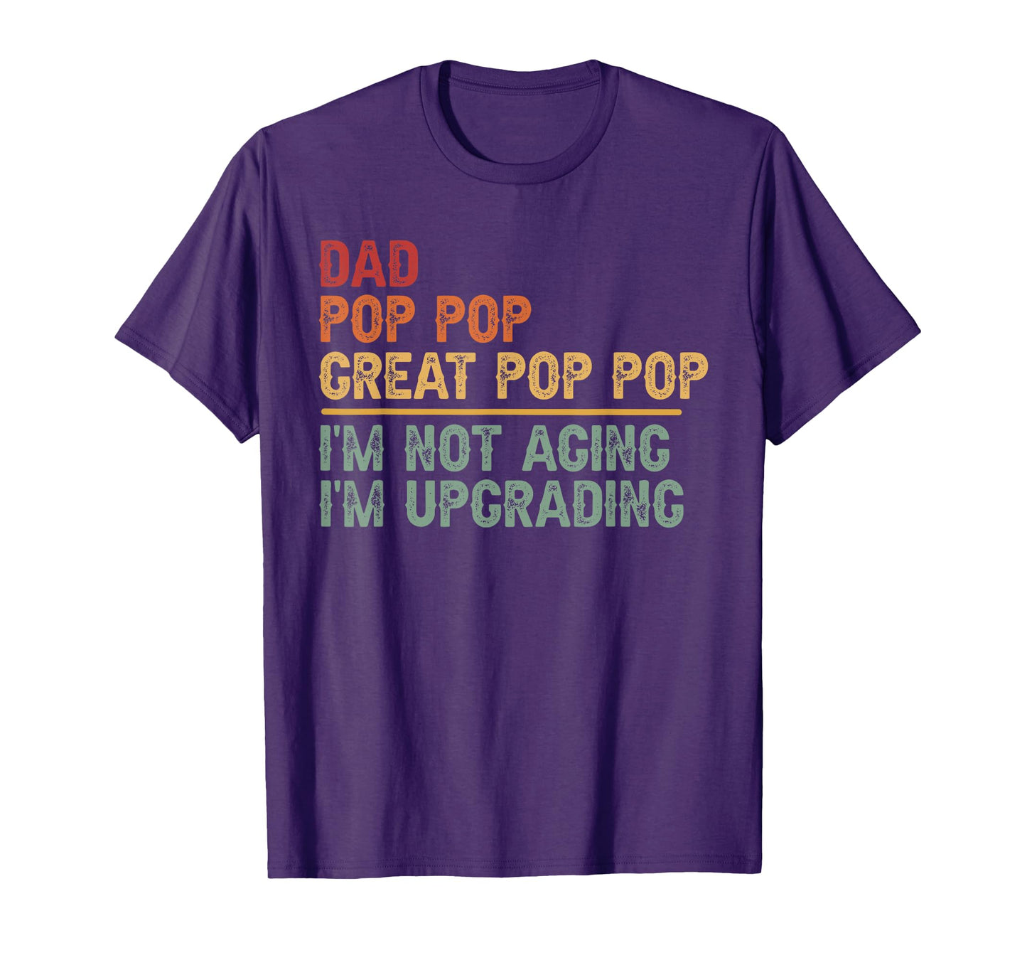 Dad Pop Pop Great Pop Pop I'm Upgrading Great Pop Pop T-Shirt