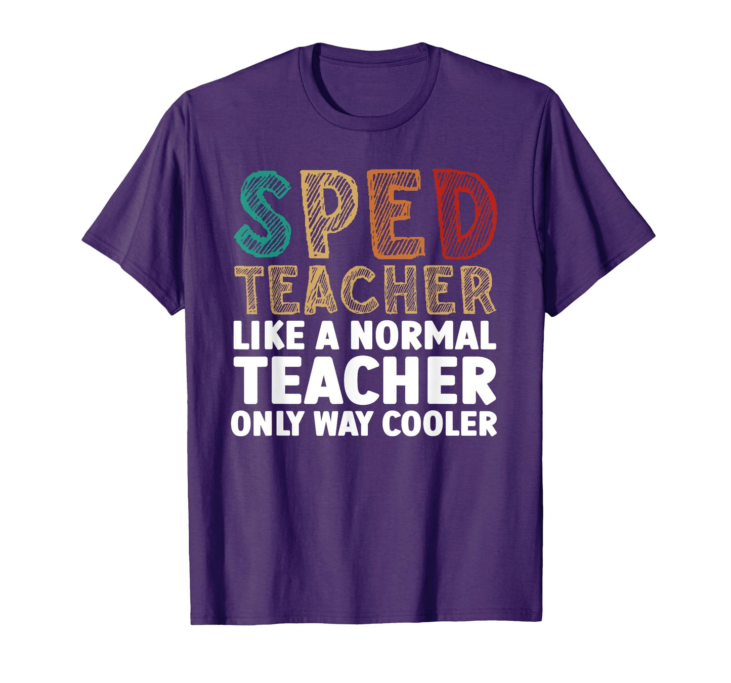 Funny Special Education Design For Men Women SPED Teacher T-Shirt