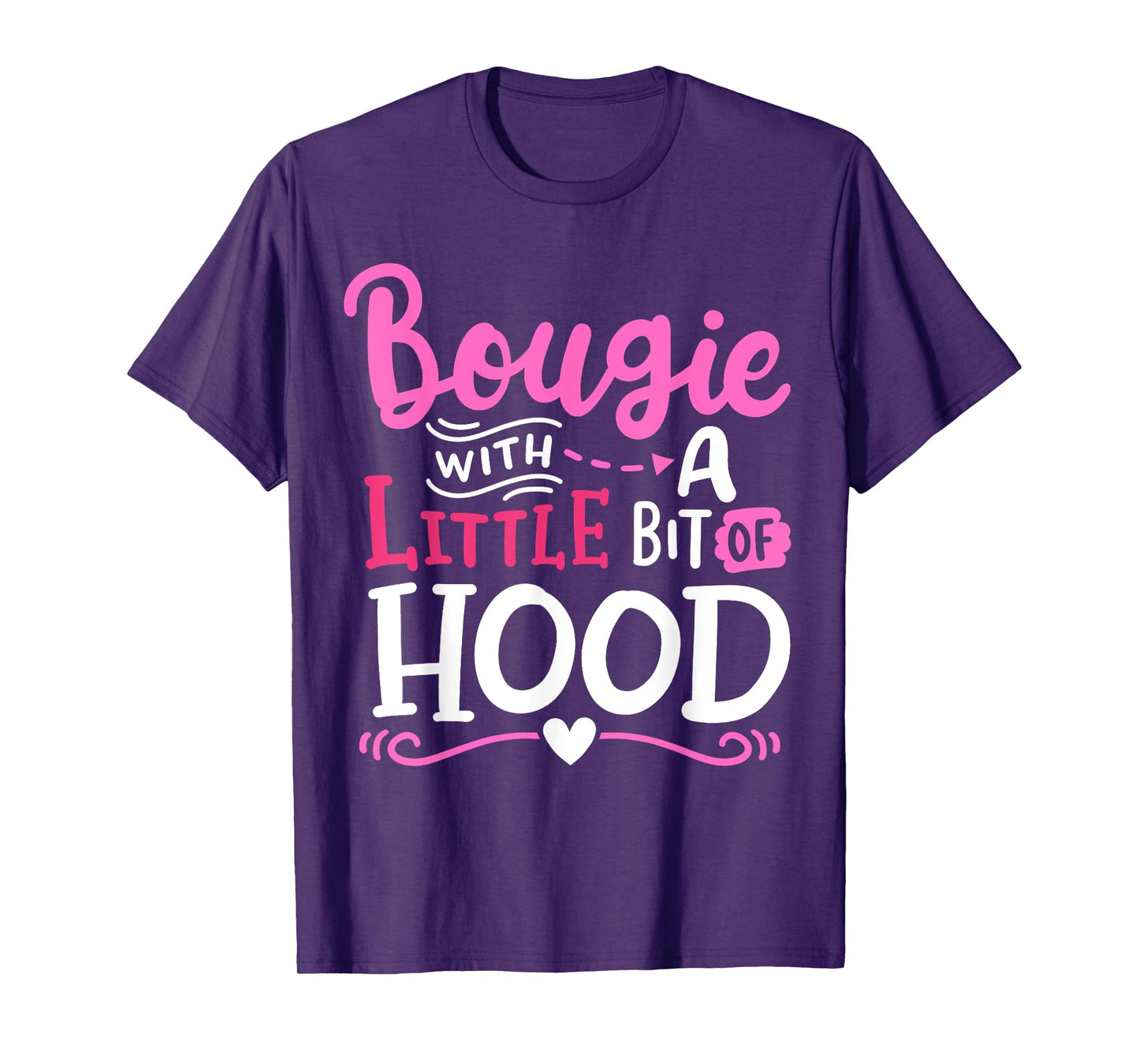 Bougie With A Little Bit Of Hood Funny Black Girls Women T-Shirt