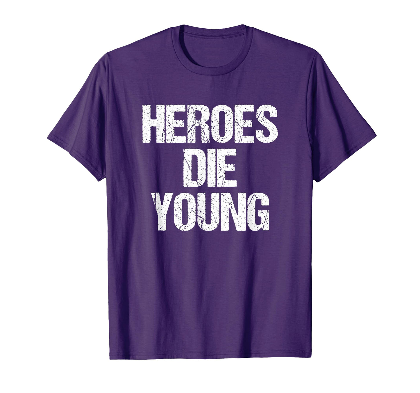Heroes DIE Young Legends Never Age T-Shirt