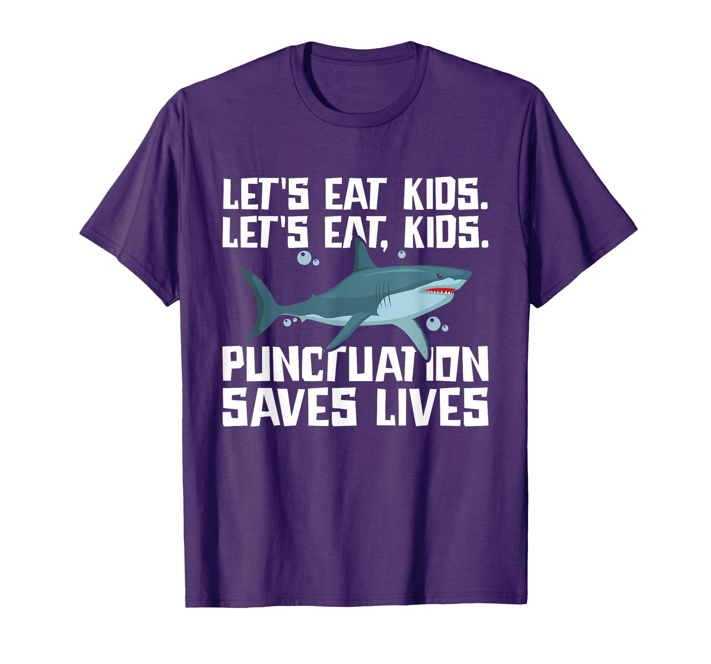 Let's Eat Kids Punctuation Saves Lives Grammar Shark T-Shirt
