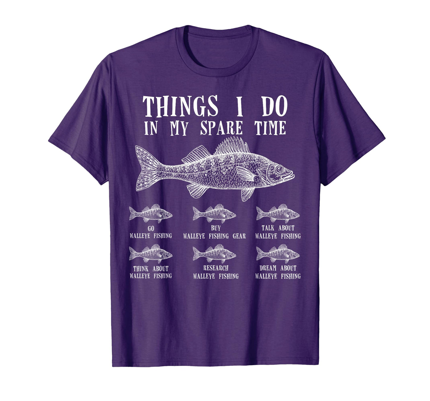 Things I Do in My Spare Time Funny Walleye Fishing T-Shirt