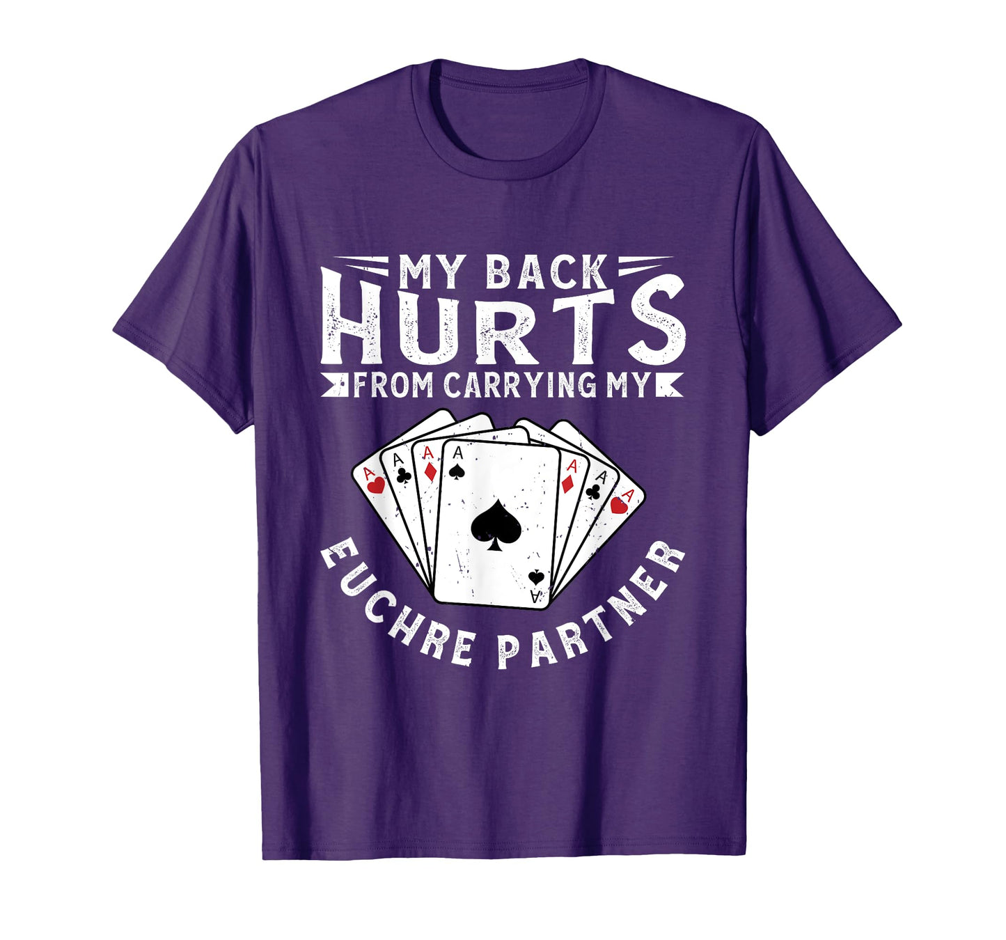 My Back Hurts From Carrying My Euchre Partner Card Game T-Shirt