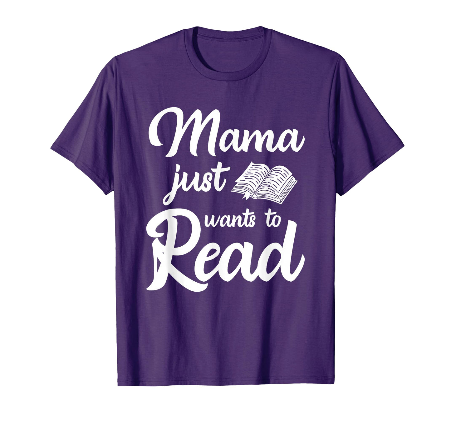 Mama Just Wants To Read Book Lover Family Bookworm T-Shirt