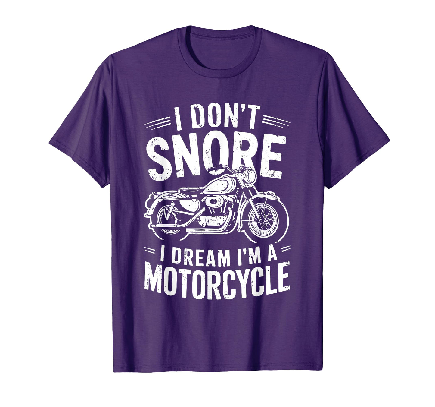 I Don't Snore I Dream I'm A Motorcycle Shirt Snoring Biker T-Shirt