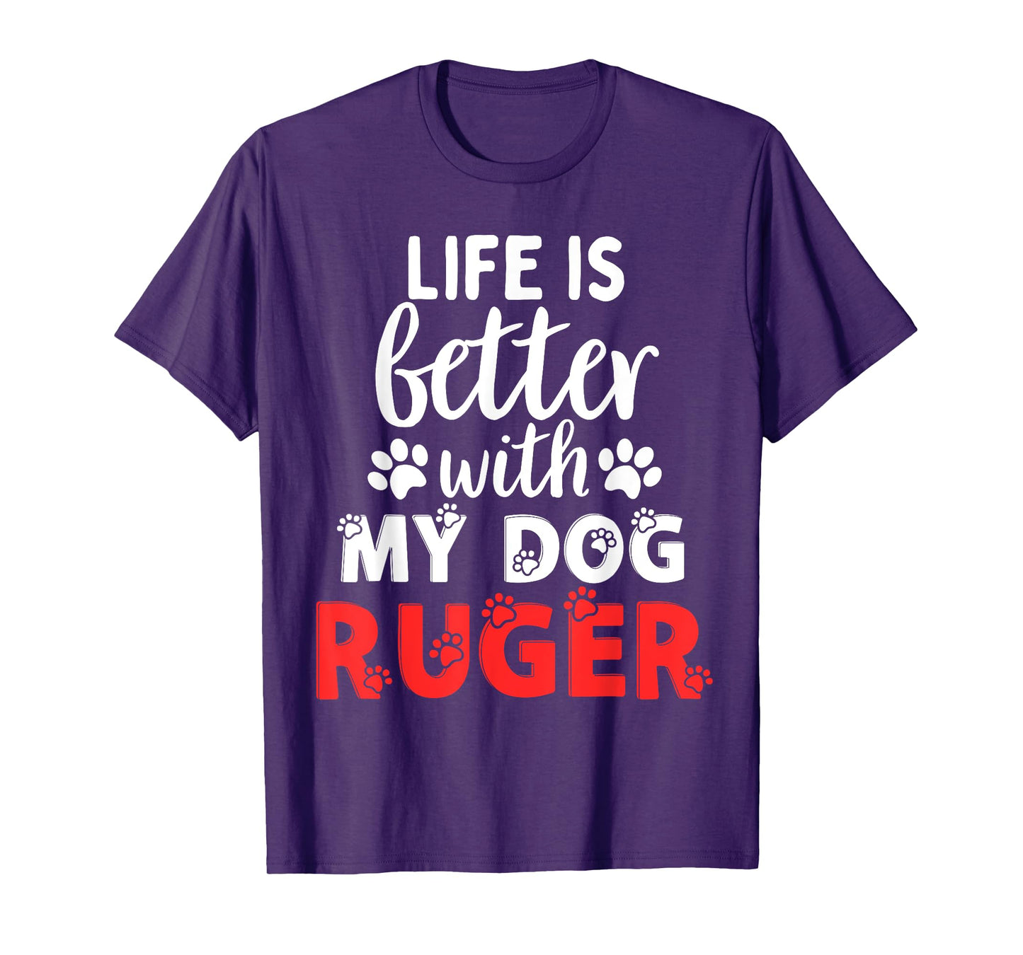 Dog Name Ruger Life Is Better With My Dog Named Ruger T-Shirt