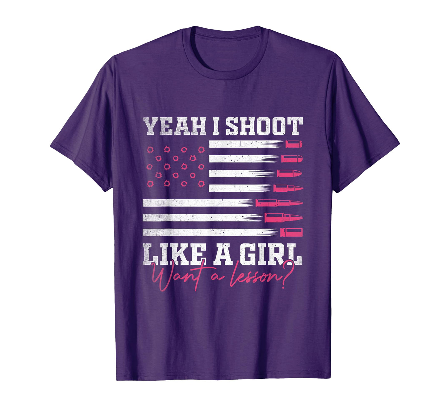 Yeah I Shoot Like A Girl Want A Lesson? Hunting USA Flag T-Shirt