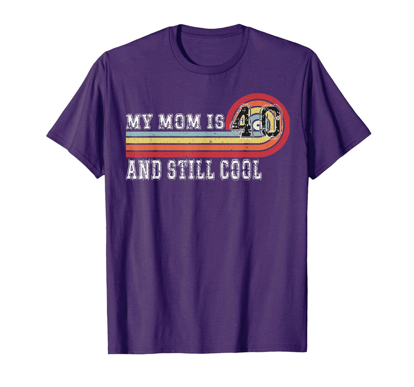 My Mom Is 40 And Still Cool Recto 40 Mom Birthday T-Shirt