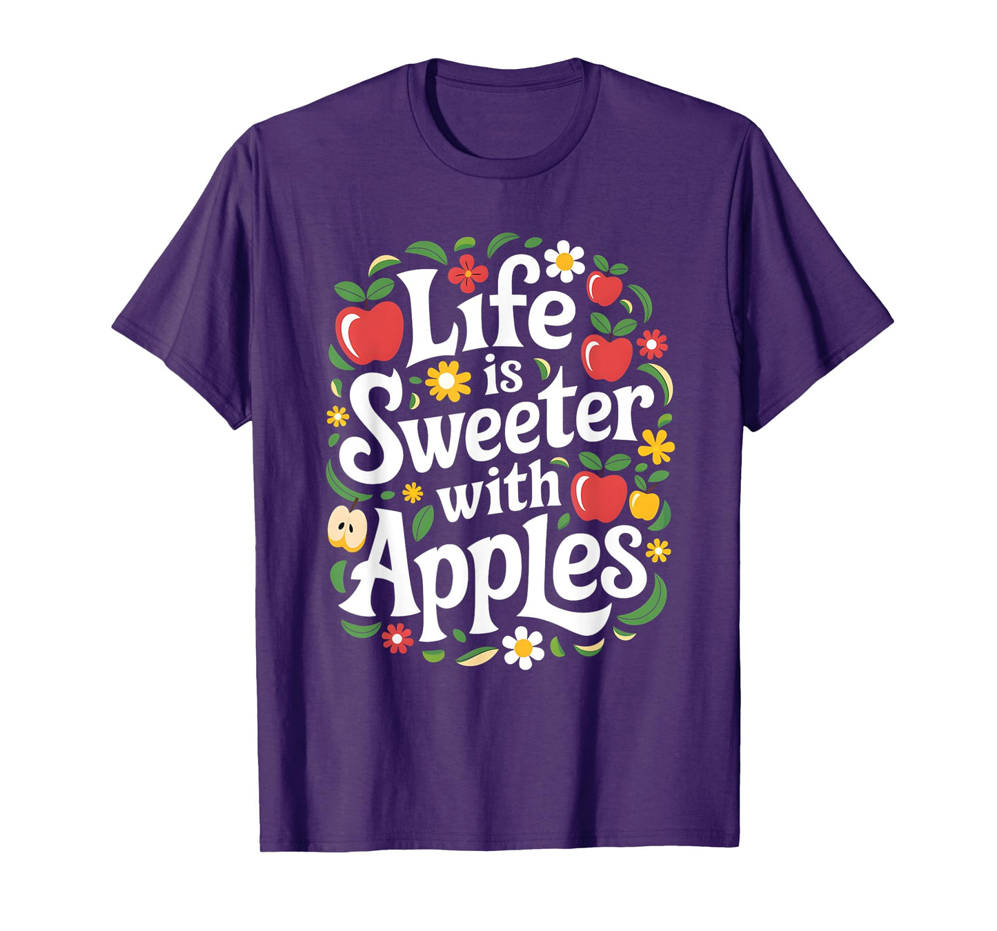 Life Is Sweeter With Apples Apple Picking Lover T-Shirt