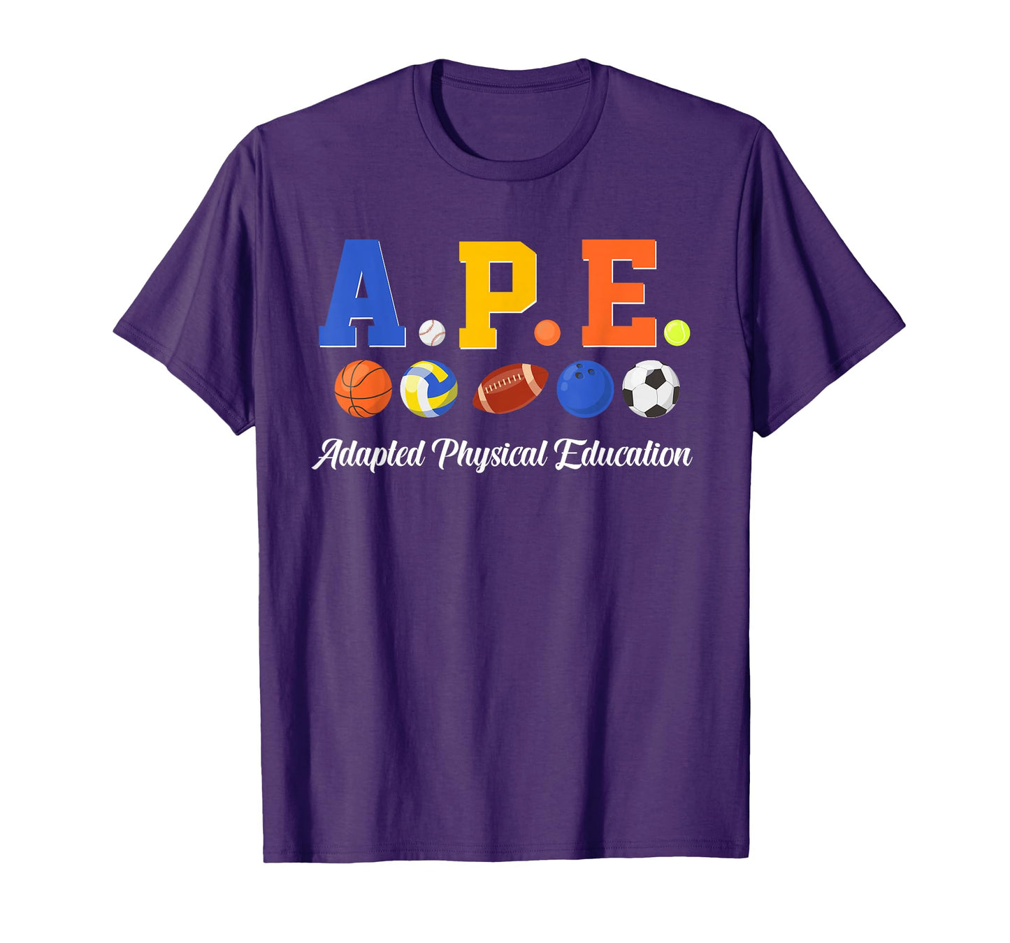 APE Teacher Adapted PE Teacher Physical Education T-Shirt