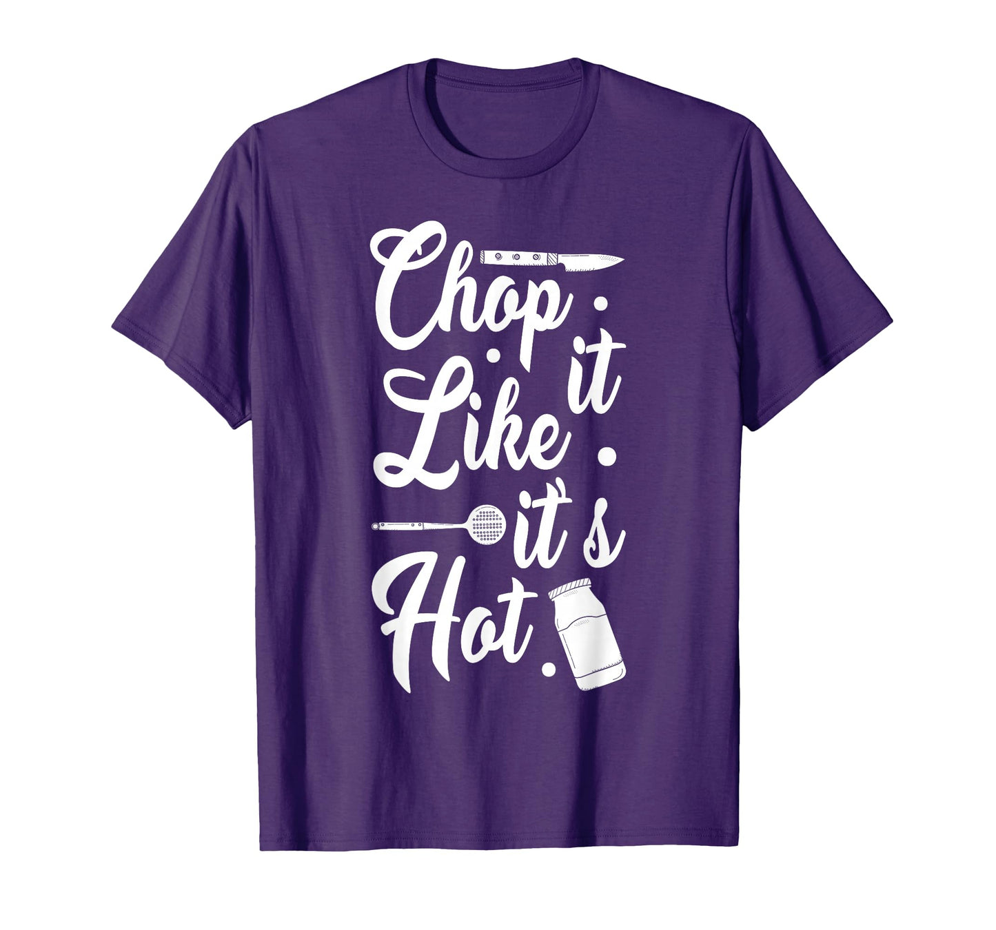 Chop It Like It's Hot Culinary Humor T-Shirt