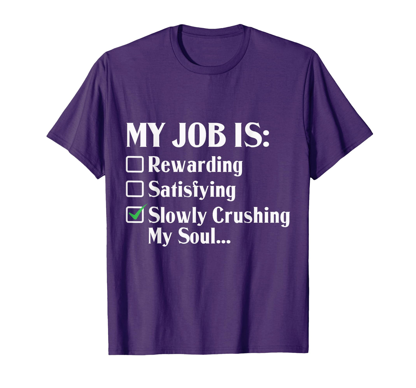 My Job Is Slowly Crushing My Soul T-Shirt