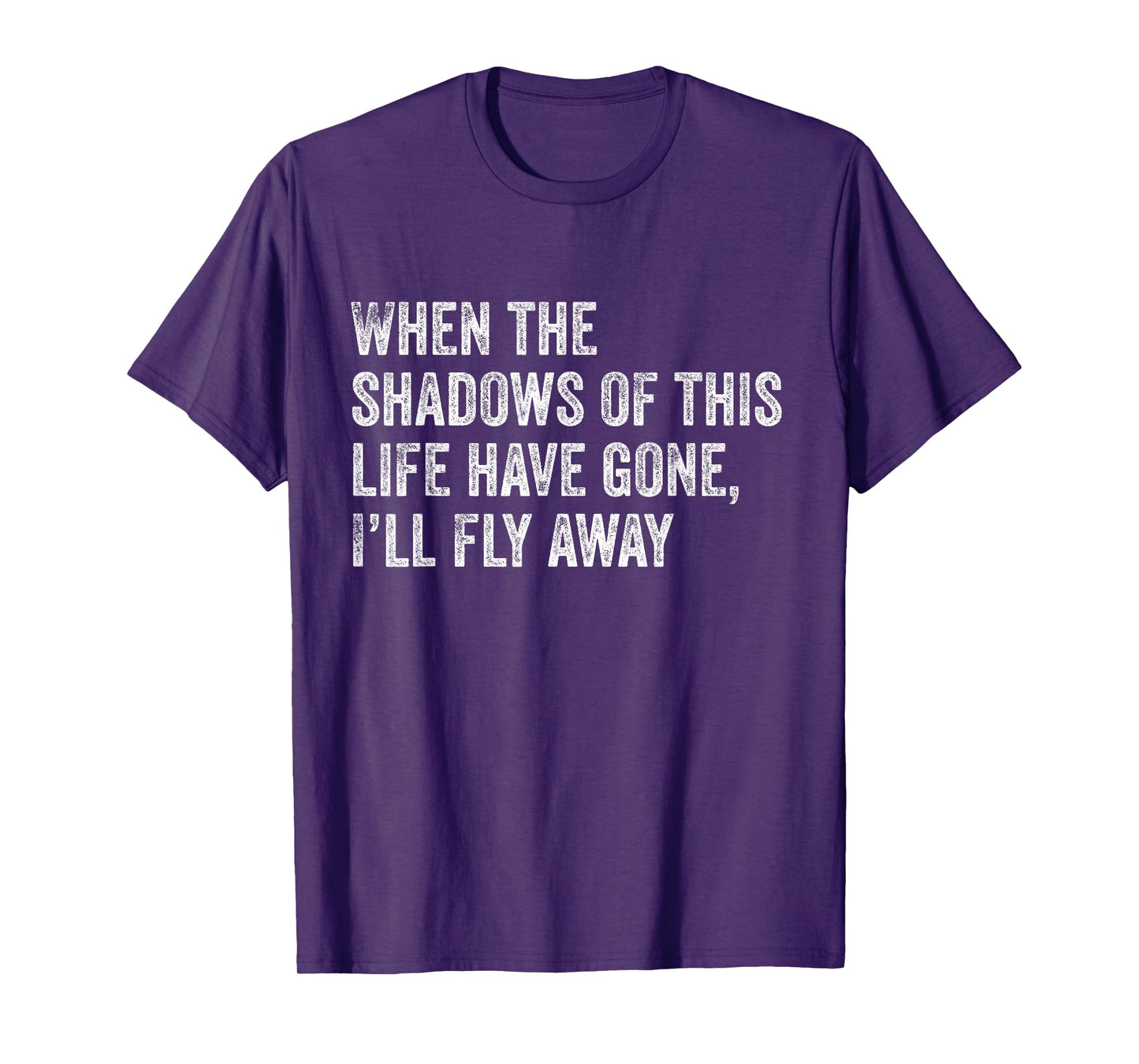 When the Shadows of This Life Have Gone, I'll Fly Away Hymn T-Shirt