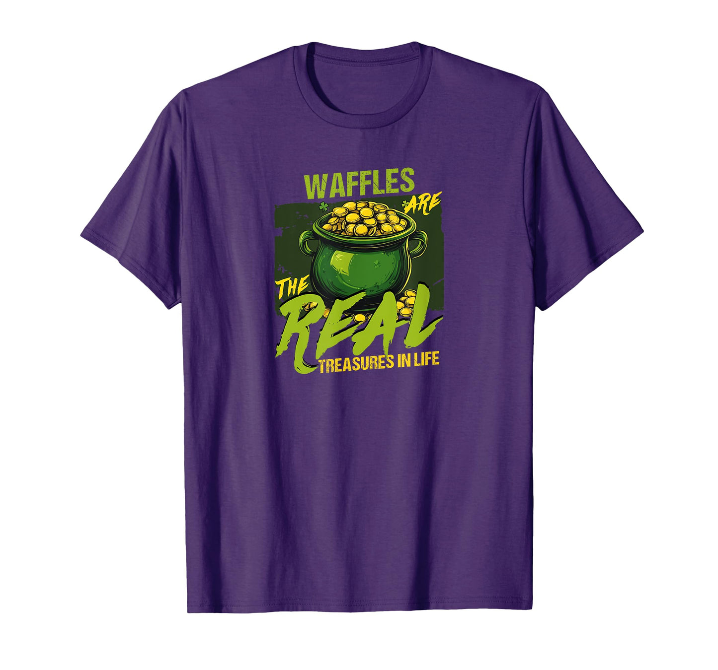 Waffles Are The Real Treasures In Life T-Shirt