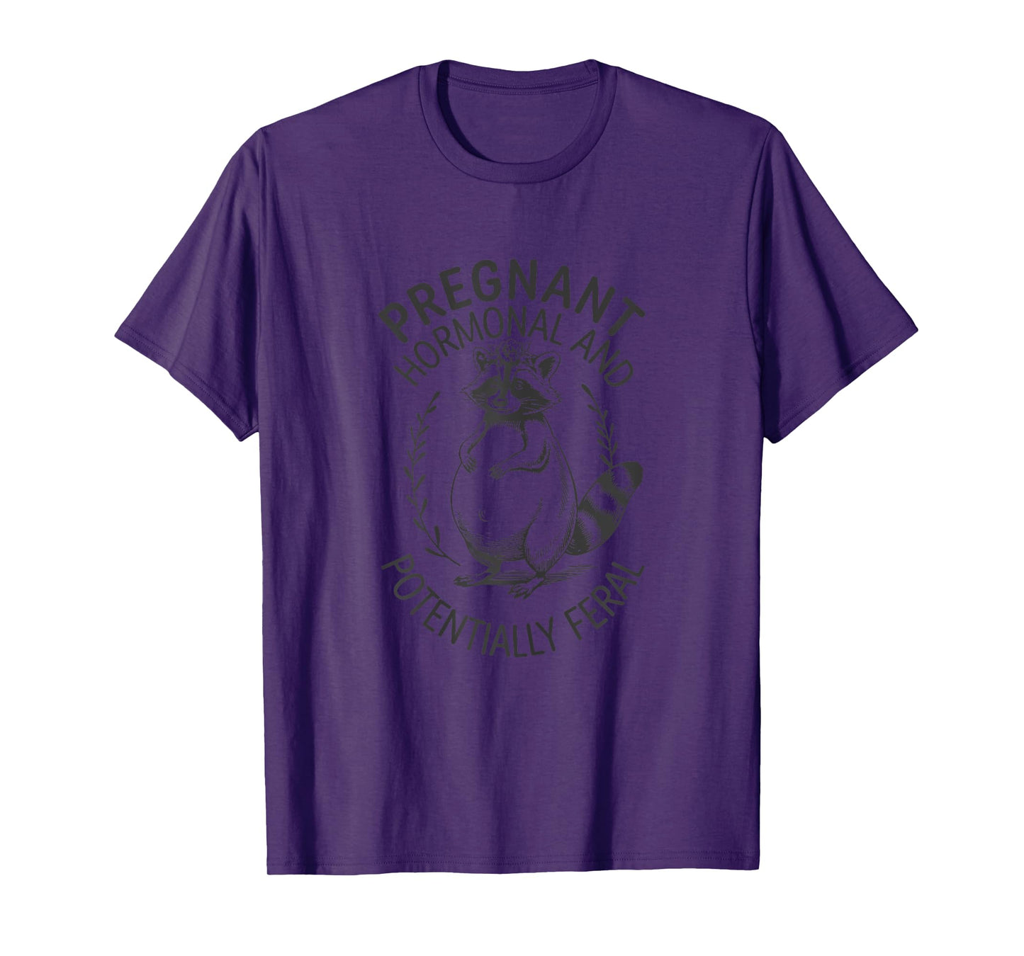 Pregnant Hormonal & Potentially Feral Pregnancy Announcement T-Shirt