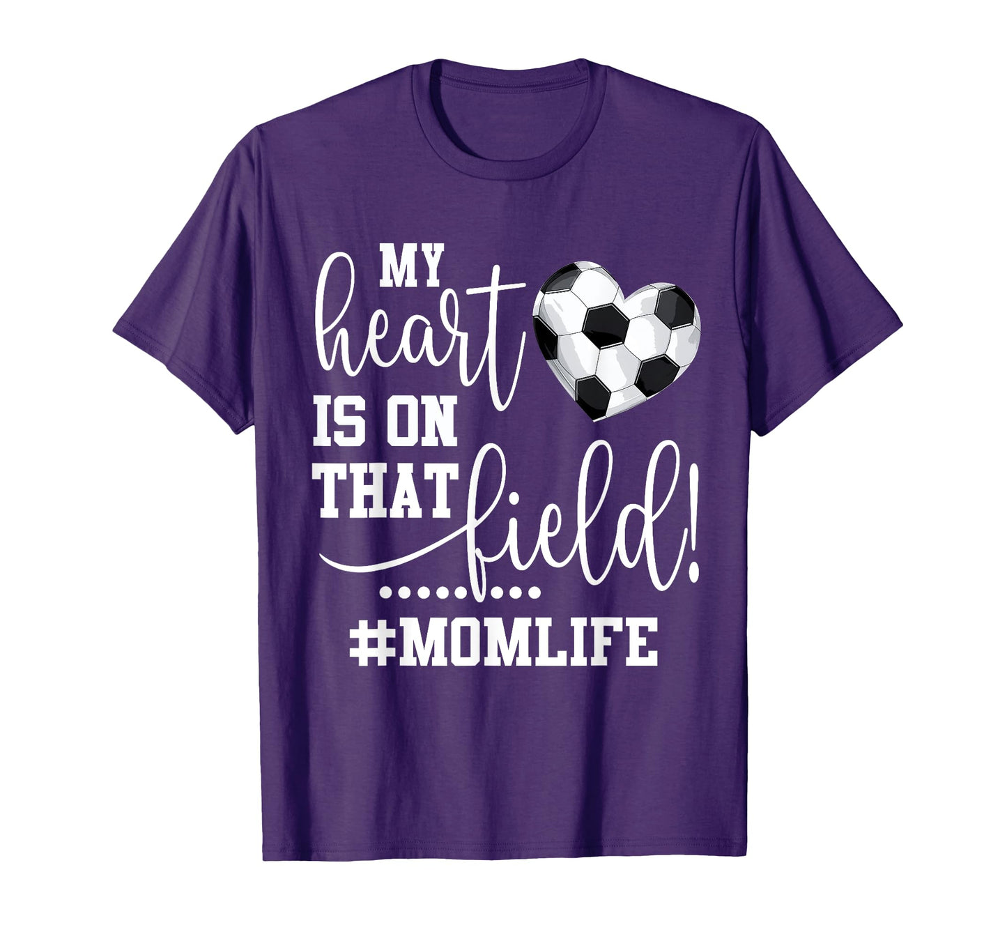 My Heart Is On That Field Soccer Mom T-Shirt