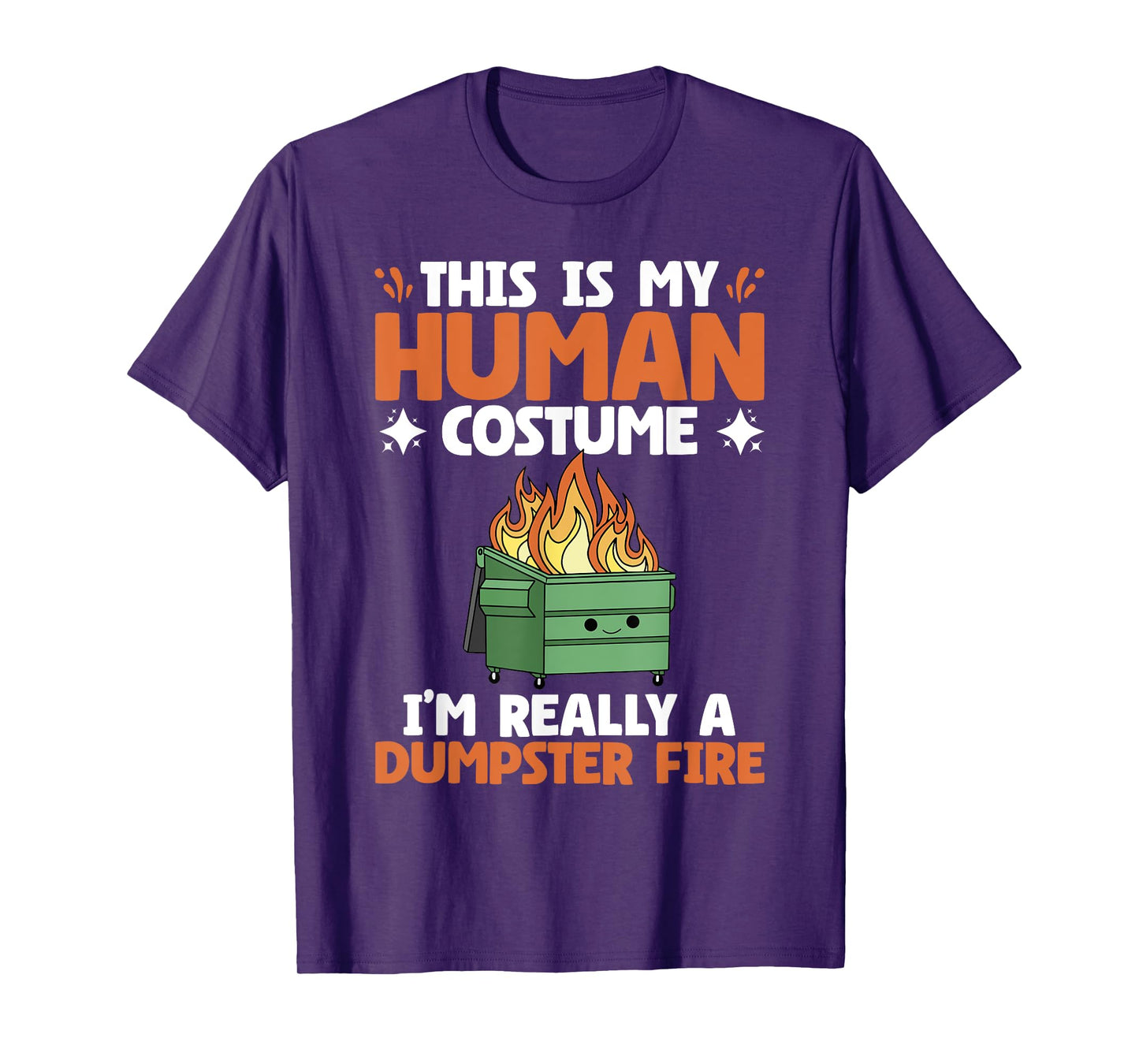 My Human Costume Cute Dumpster On Fire Funny Dumpster Fire T-Shirt