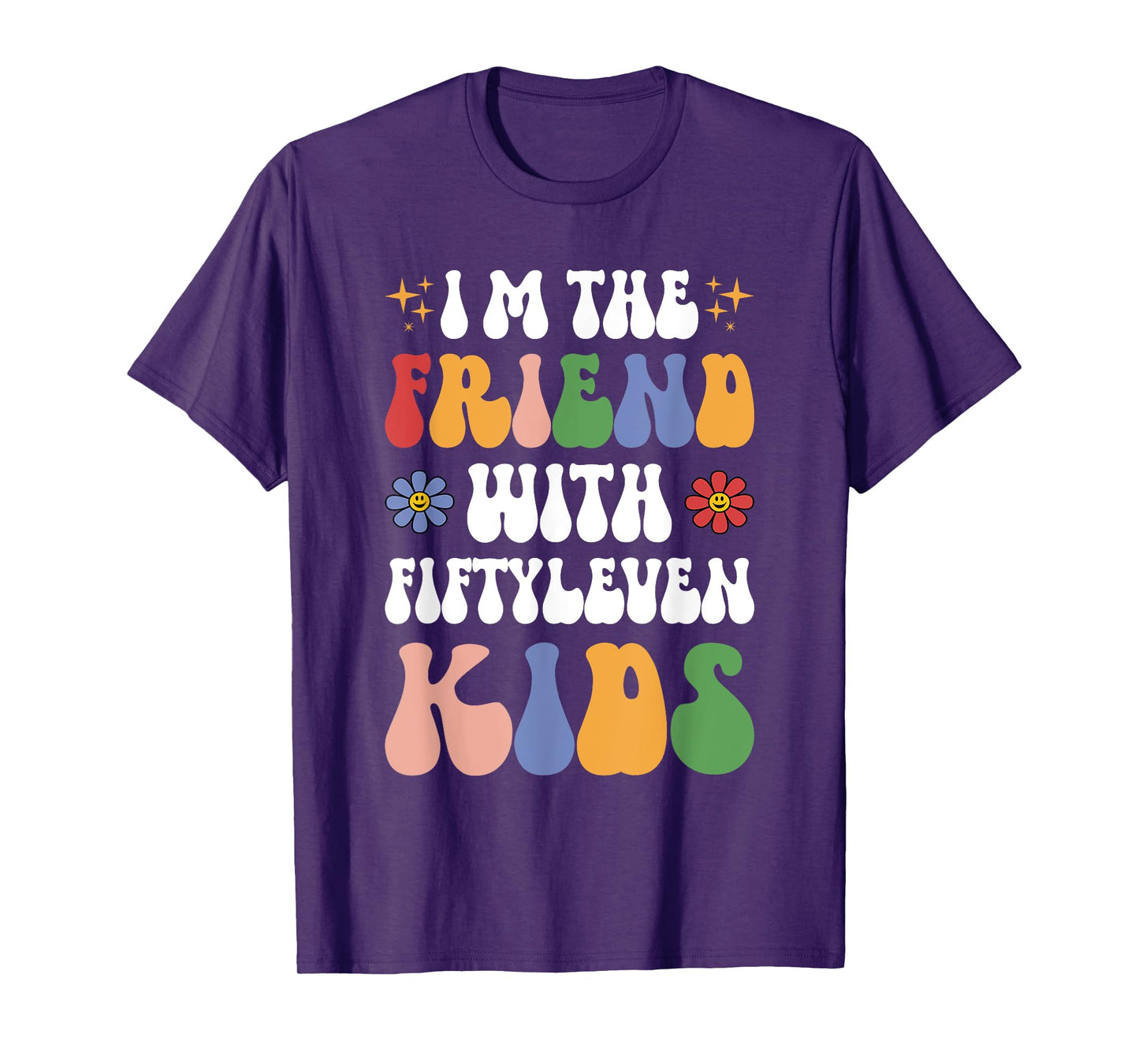 I'm the Friend With Fiftyleven Kids Funny Mom Life Retro T-Shirt