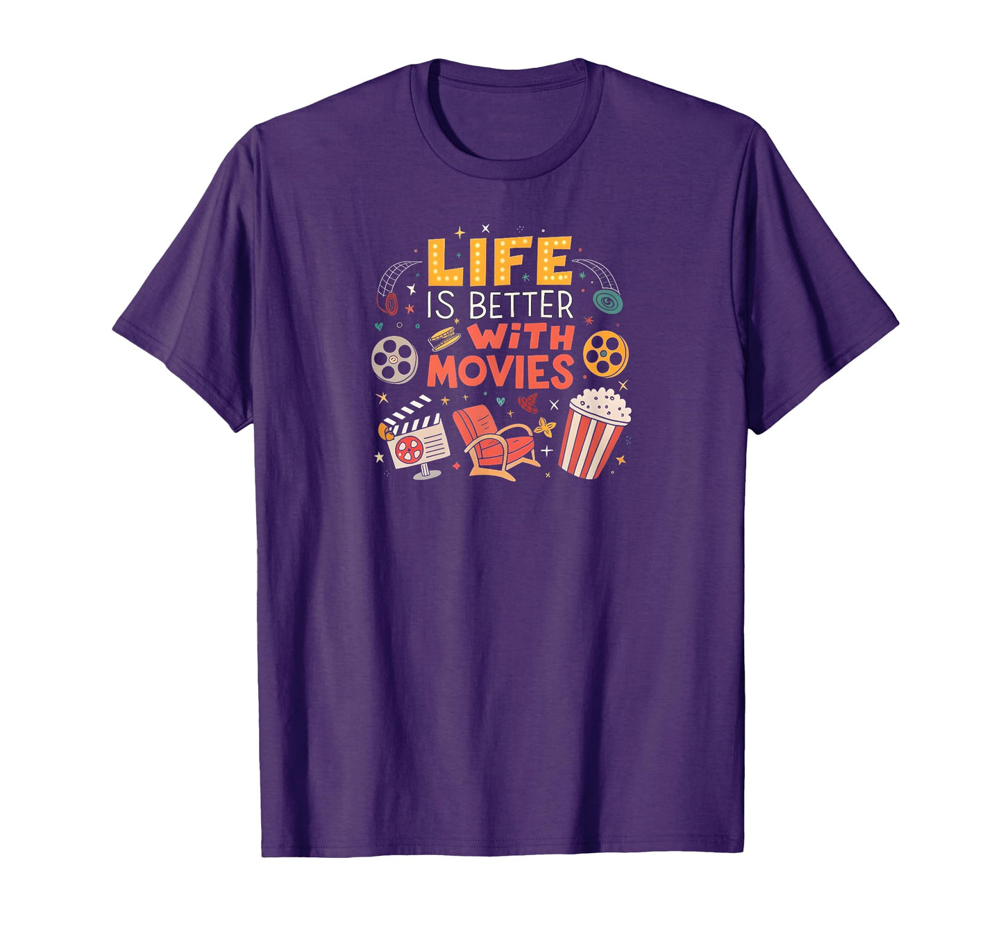 Funny Movie Lover: Life Is Better With Movies T-Shirt