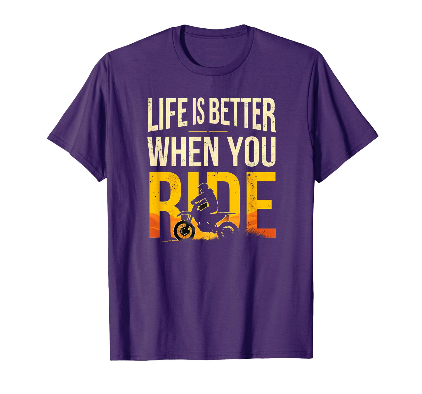 Life is Better When You Ride Dirt Bike Motocross Biking T-Shirt