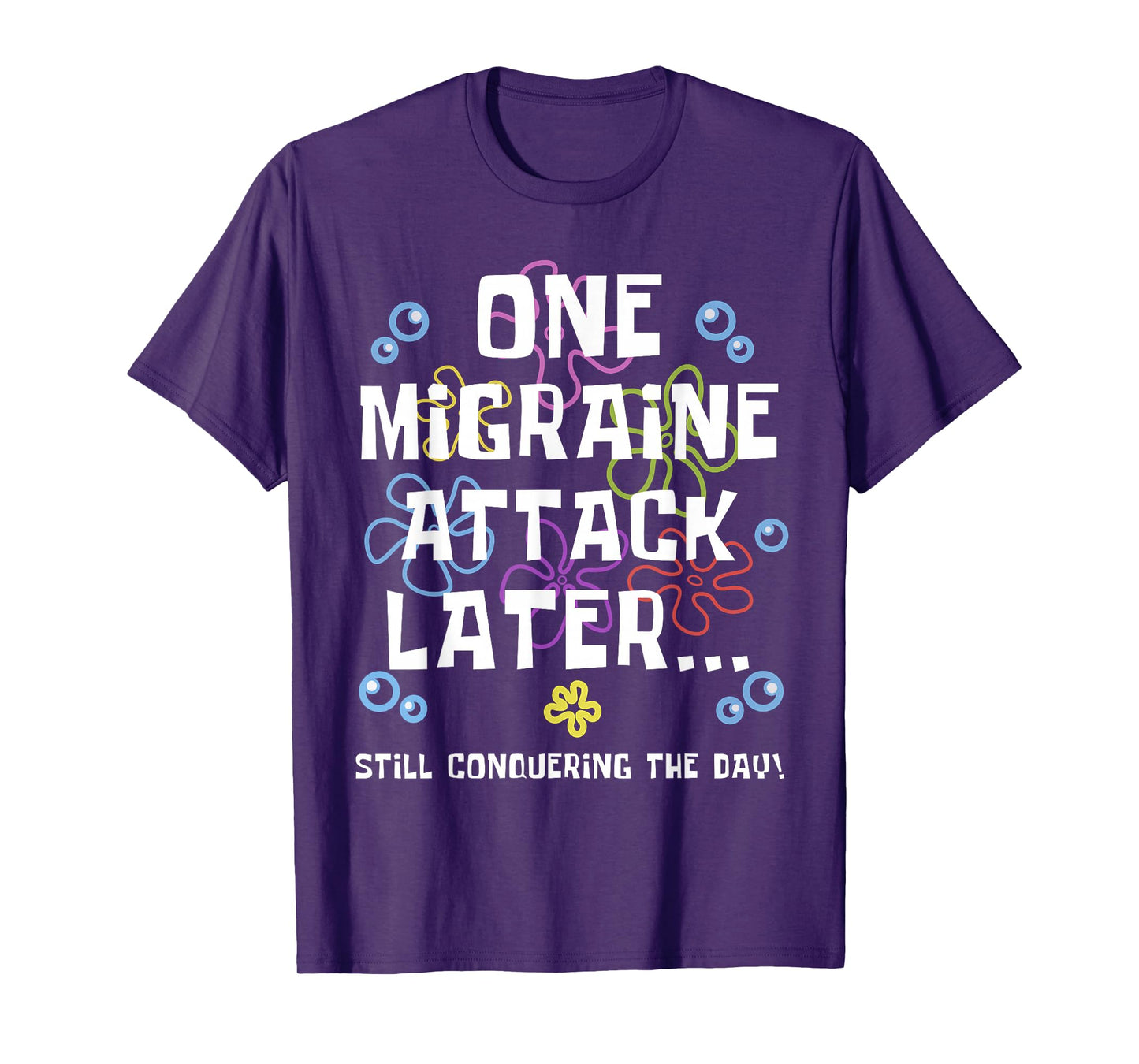 ONE MIGRAINE ATTACK LATER Migraine Warrior Awareness Gifts T-Shirt