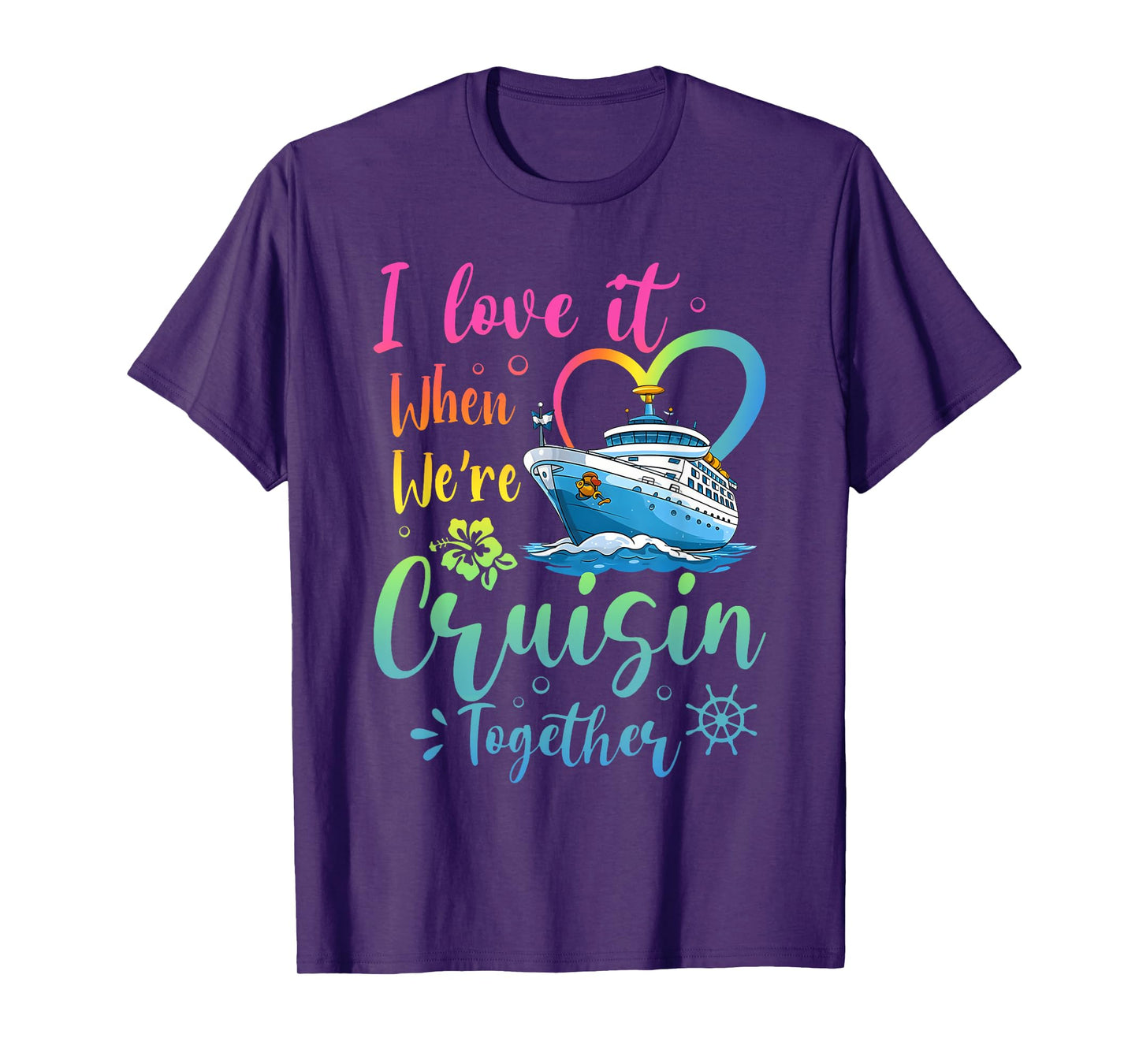 Love It When We're Cruisin Together Vacation Matching T-Shirt