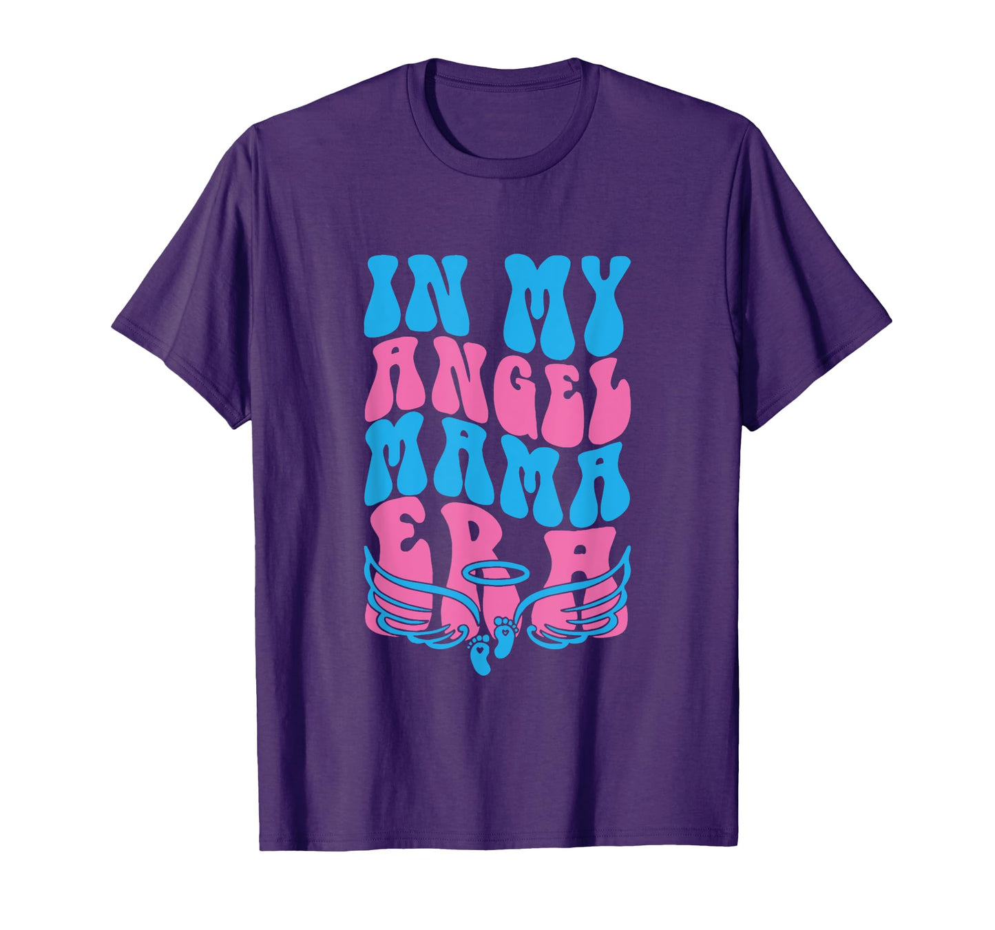 In My Angel Mama Era Pregnancy & Infant Loss Awareness T-Shirt