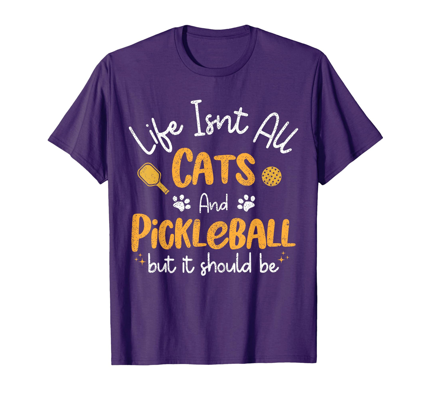 Life Isnt All Cats And Pickleball Pickle Ball Women Men Kids T-Shirt