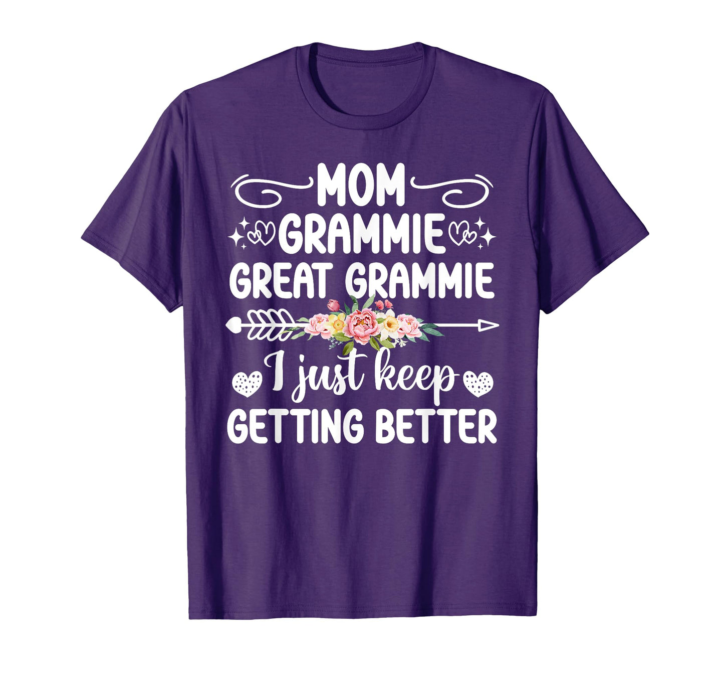 Mom Grammie Great Grammie Keep Getting Better Great Grammie T-Shirt