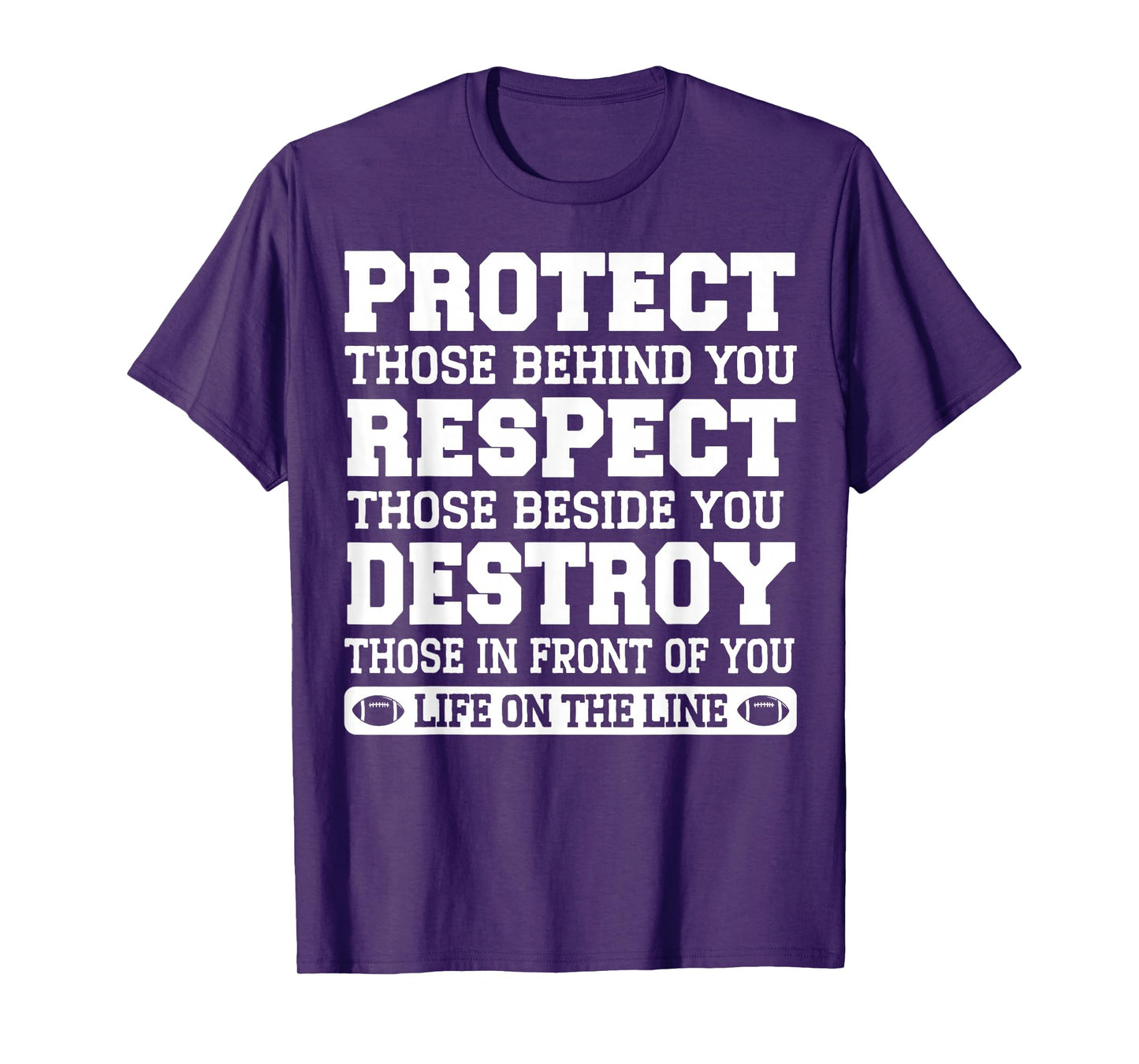 Protect Respect Destroy Football Line Offensive Lineman Life T-Shirt