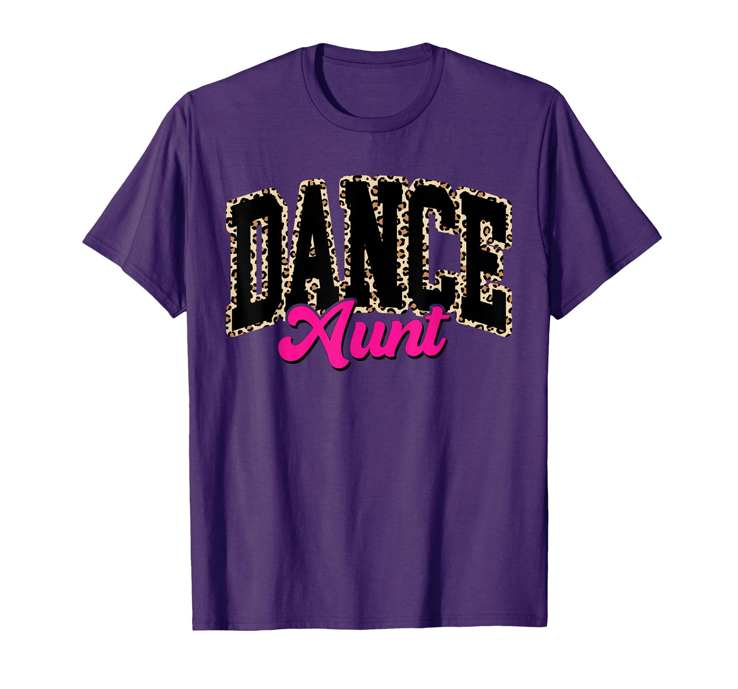 Dance Aunt Leopard Dancing Auntie Life Girls Women Dancer T-Shirt