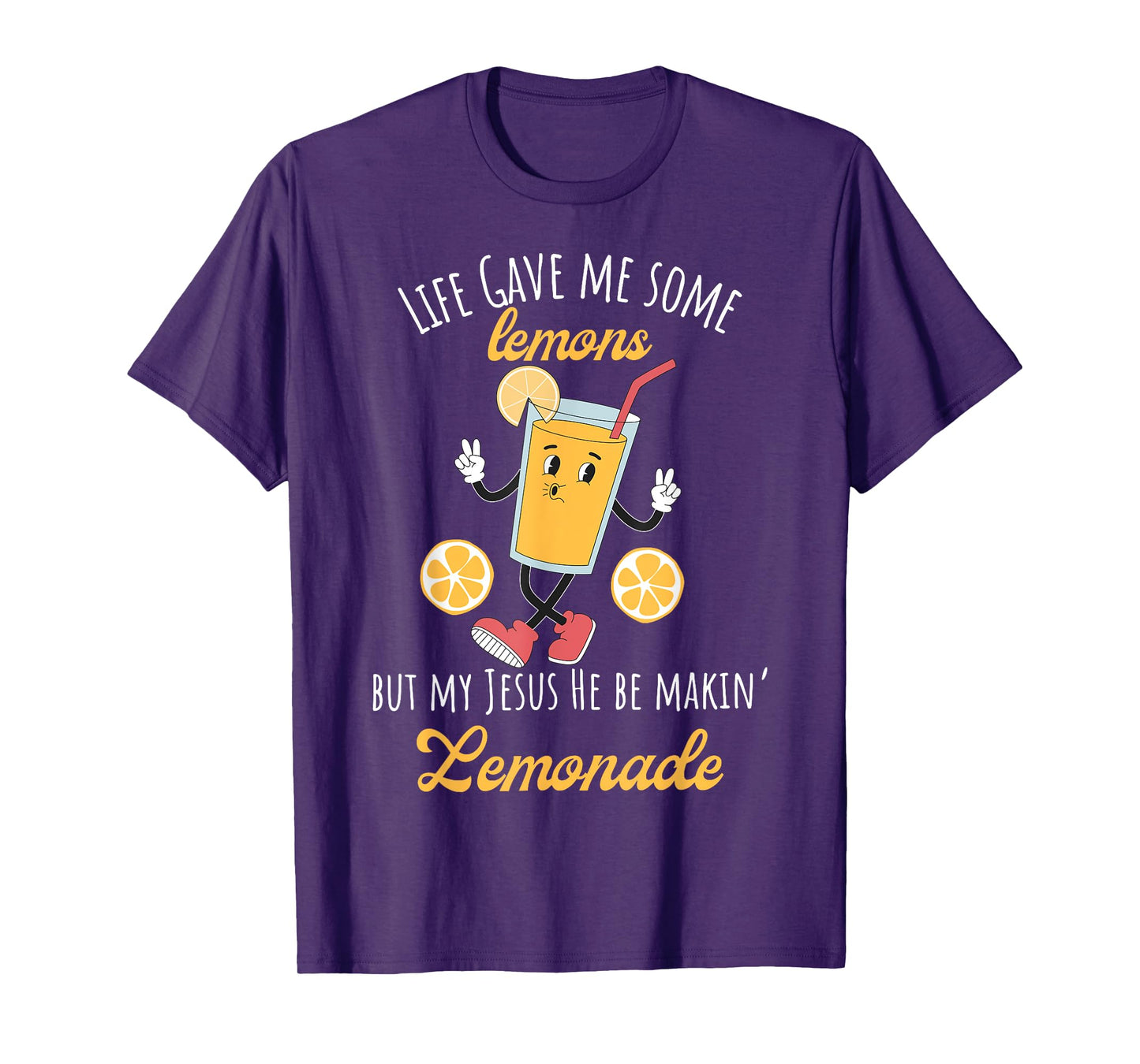 Life Gave Me Some Lemons But My Jesus He Be Making Lemonade T-Shirt